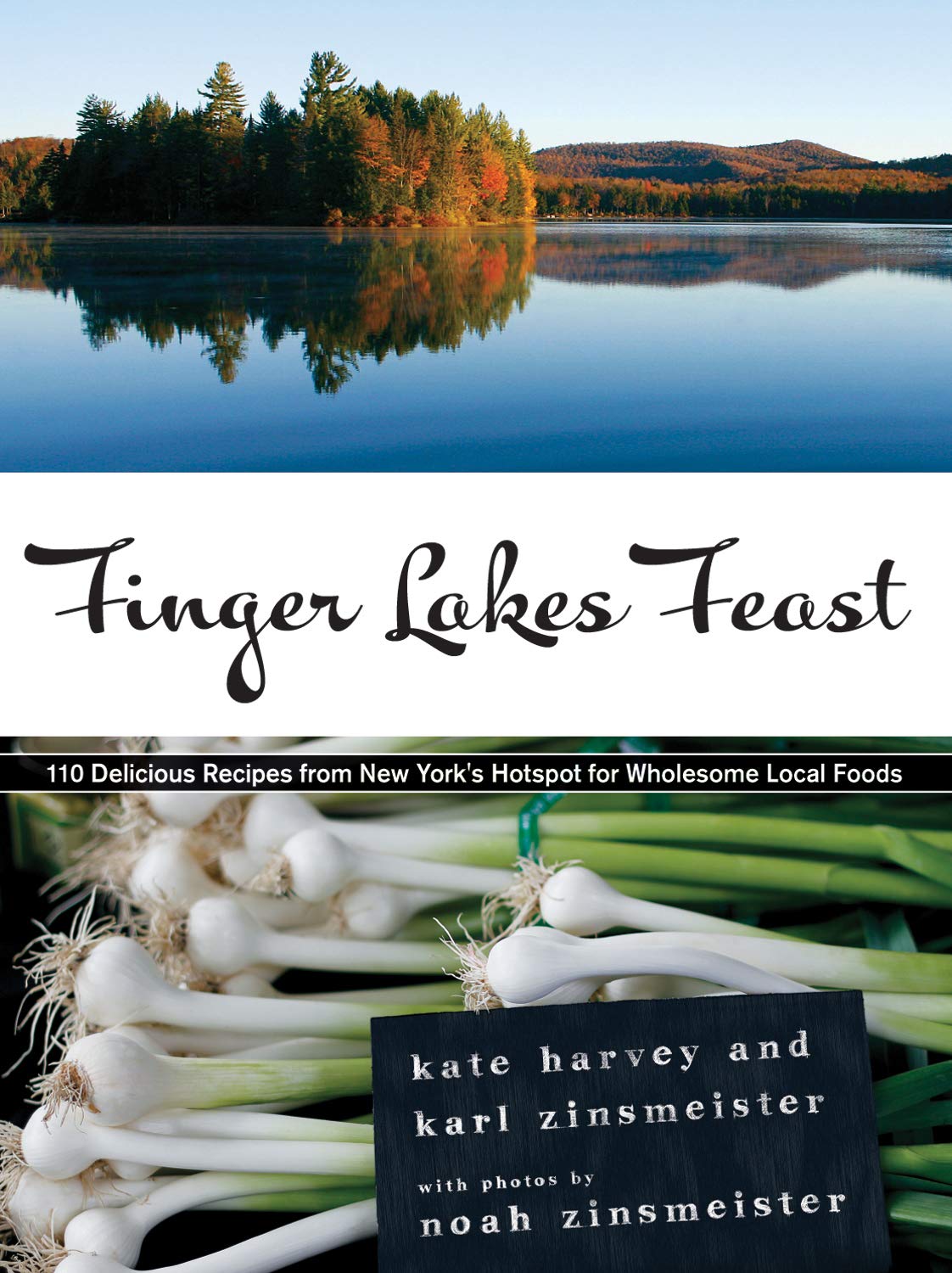Finger Lakes Feast: 110 Delicious Recipes from New York's Hotspot for Wholesome Local Foods Leisure, Home & Garden