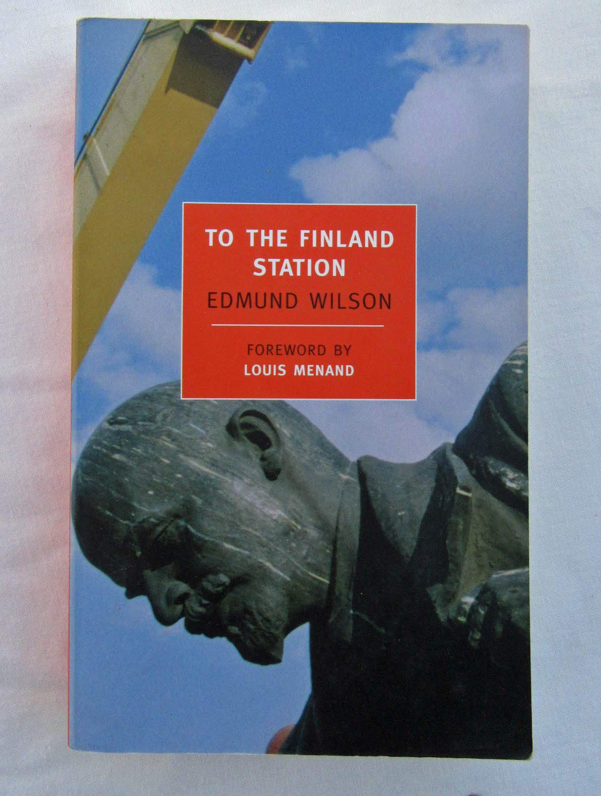 To the Finland Station: A Study in the Writing and Acting of History (New York Review Books Classics) Social Sciences