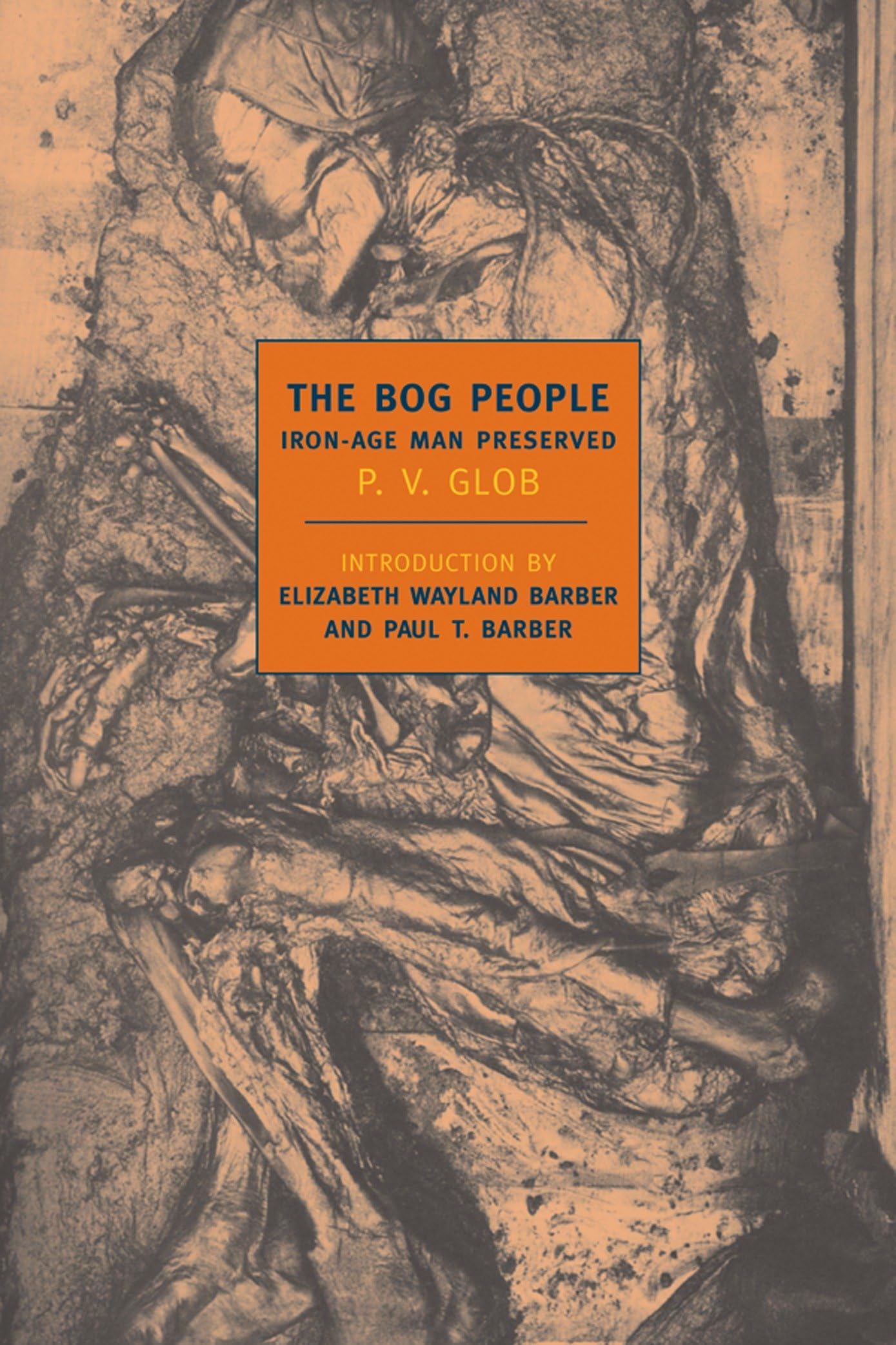 The Bog People: Iron Age Man Preserved (New York Review Books Classics) Social Sciences