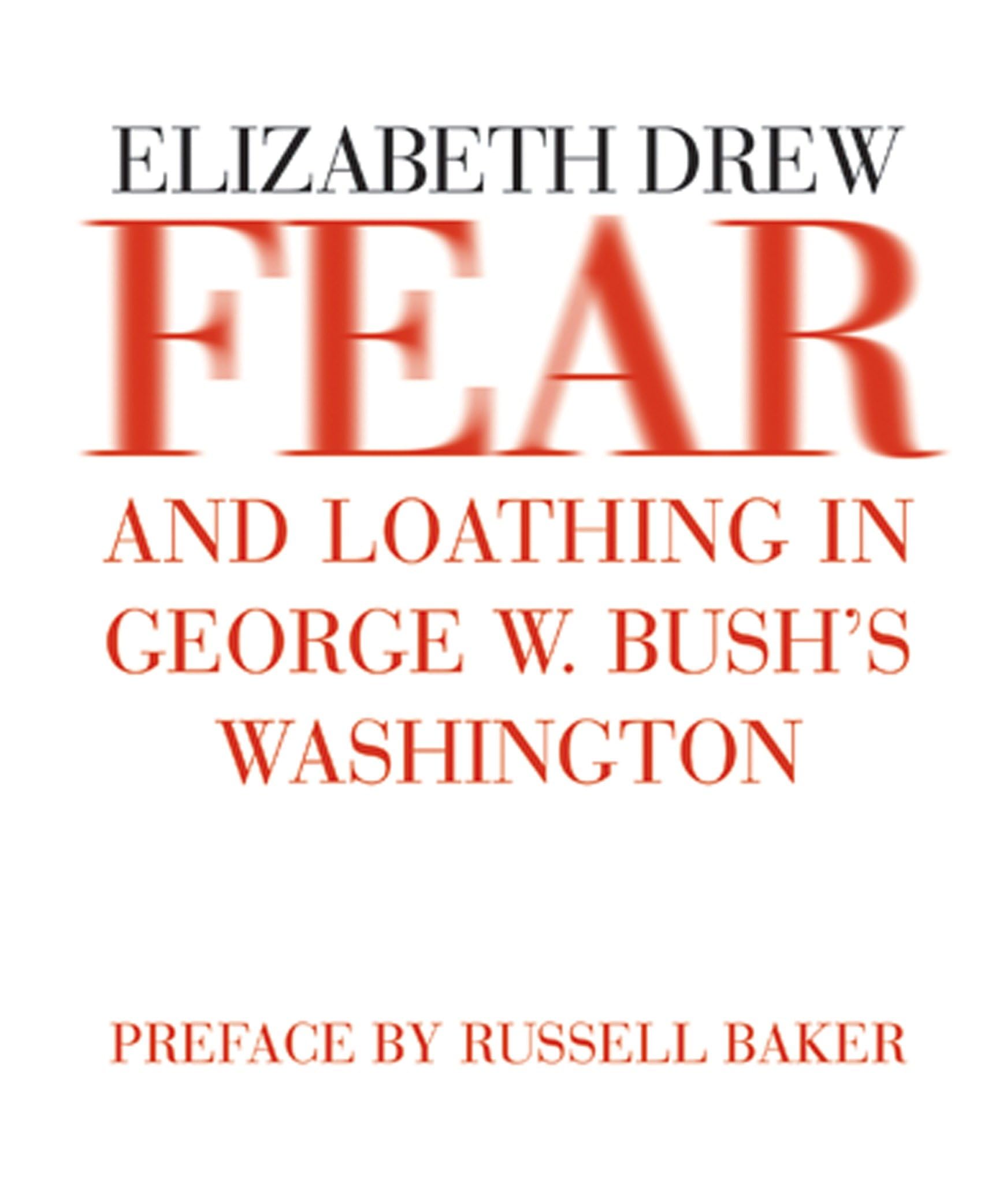 Fear and Loathing in George W. Bush's Washington Social Sciences