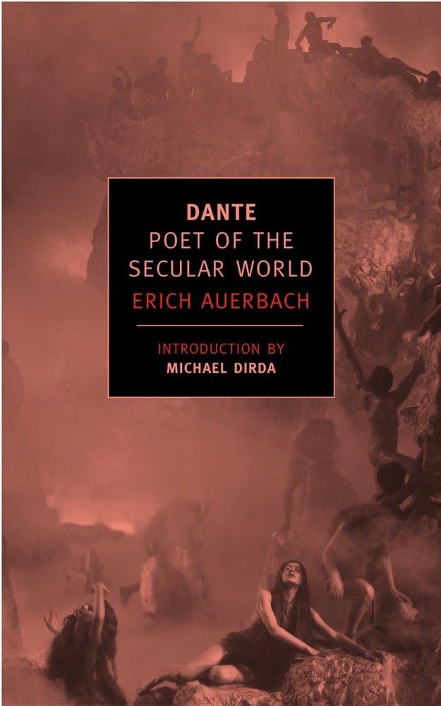Dante: Poet of the Secular World (New York Review Books Classics) Social Sciences
