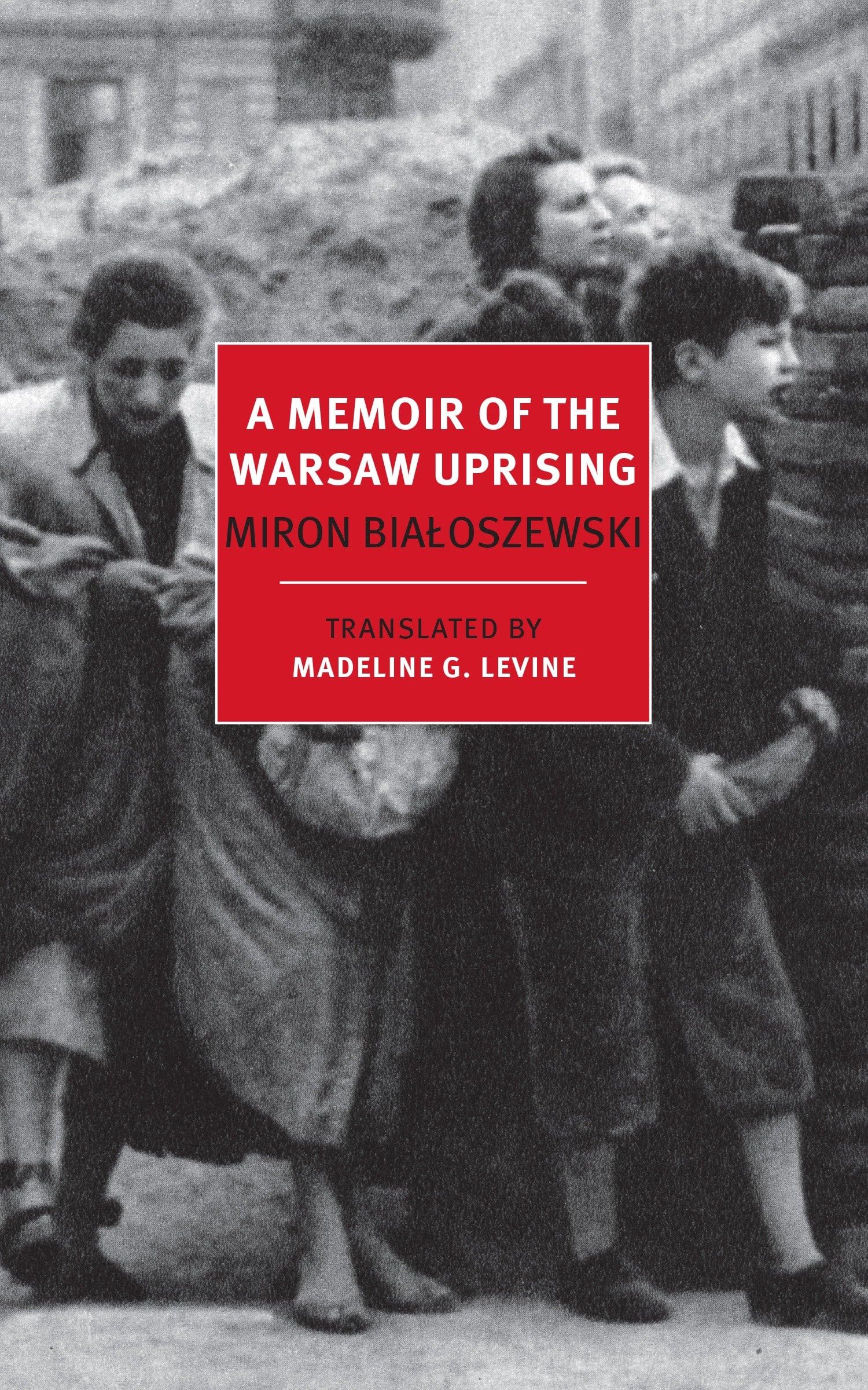 A Memoir of the Warsaw Uprising (New York Review Books Classics) Social Sciences