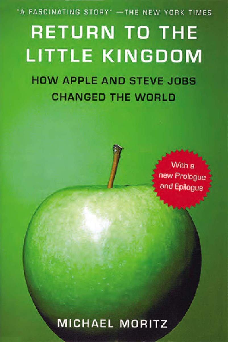 Return to the Little Kingdom: Steve Jobs, the Creation of Apple, and How It Changed the World Media & Communication