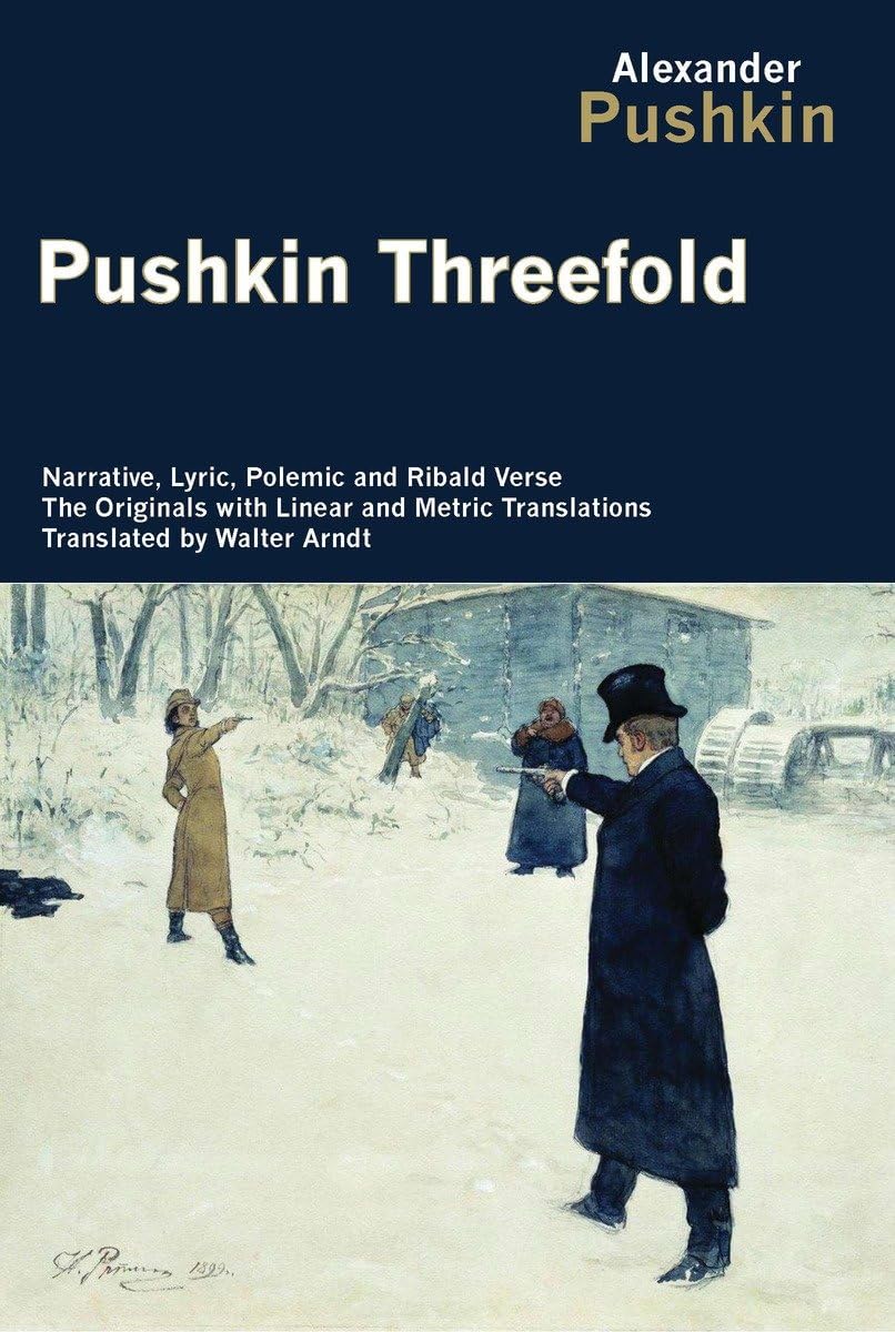 Pushkin Threefold: Narrative, Lyric, Polemic and Ribald Verse, the Originals with Linear and Metric Translations book