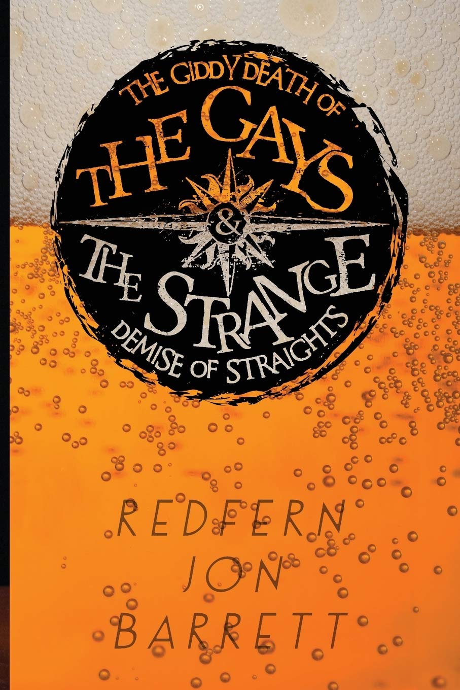 The Giddy Death of the Gays & the Strange Demise of Straights book