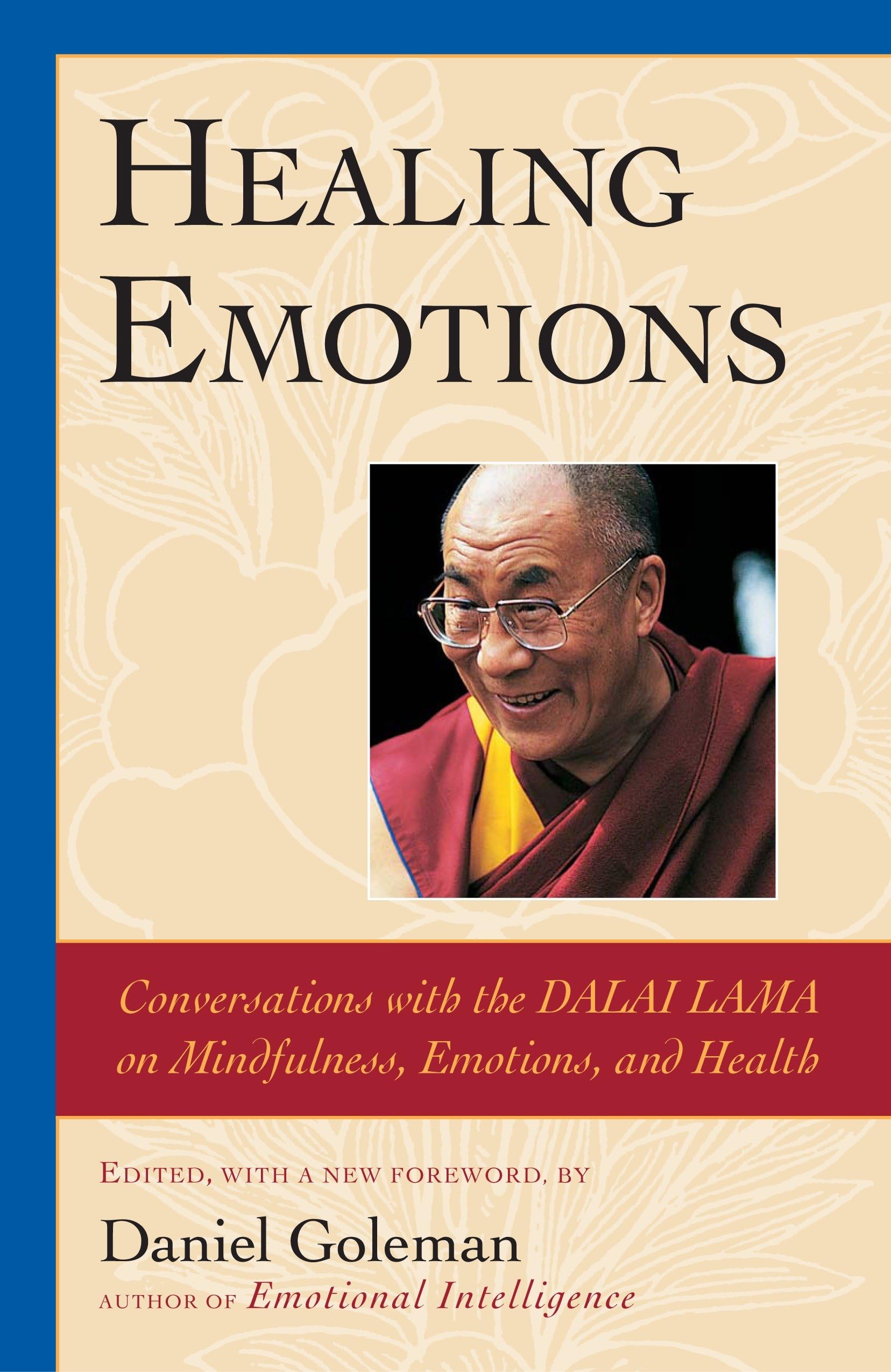 Healing Emotions: Conversations with the Dalai Lama on Mindfulness, Emotions, and Health Philosophy