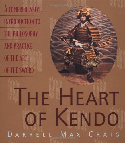 The Heart of Kendo: A Comprehensive Introduction to the Philosophy and Practice of the Art of the Sword Leisure & Fun