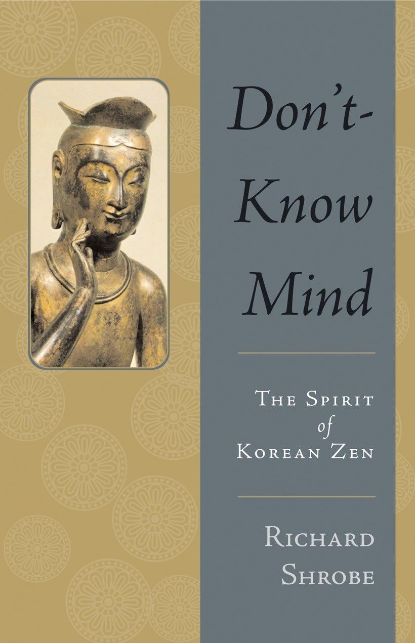 Don't-Know Mind: The Spirit of Korean Zen Philosophy