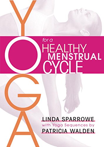 Yoga for a Healthy Menstrual Cycle Health, Nutrition & Fitness