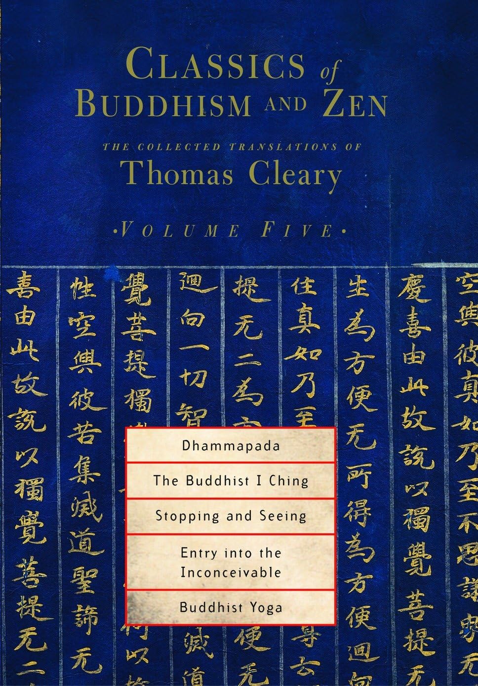Classics of Buddhism and Zen, Volume Five: The Collected Translations of Thomas Cleary Philosophy