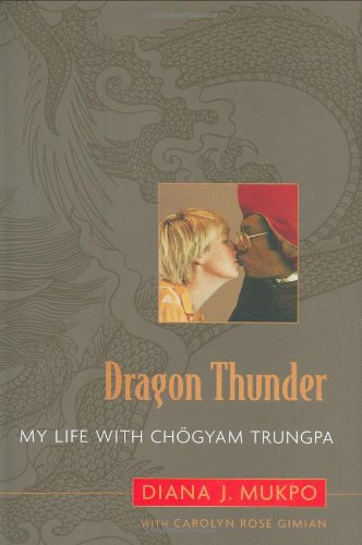 Dragon Thunder: My Life With Chogyam Trungpa Memories