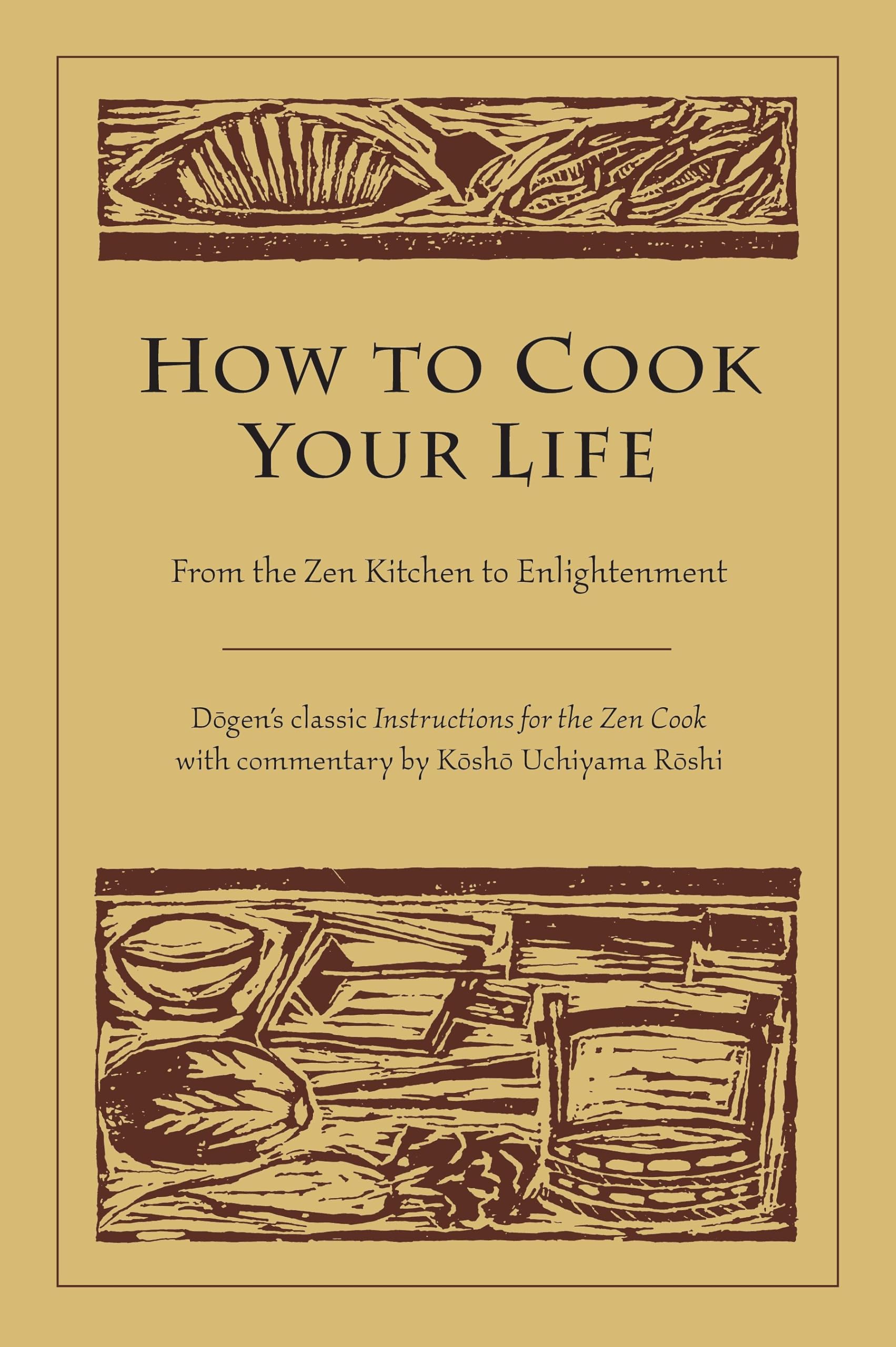 How to Cook Your Life Philosophy