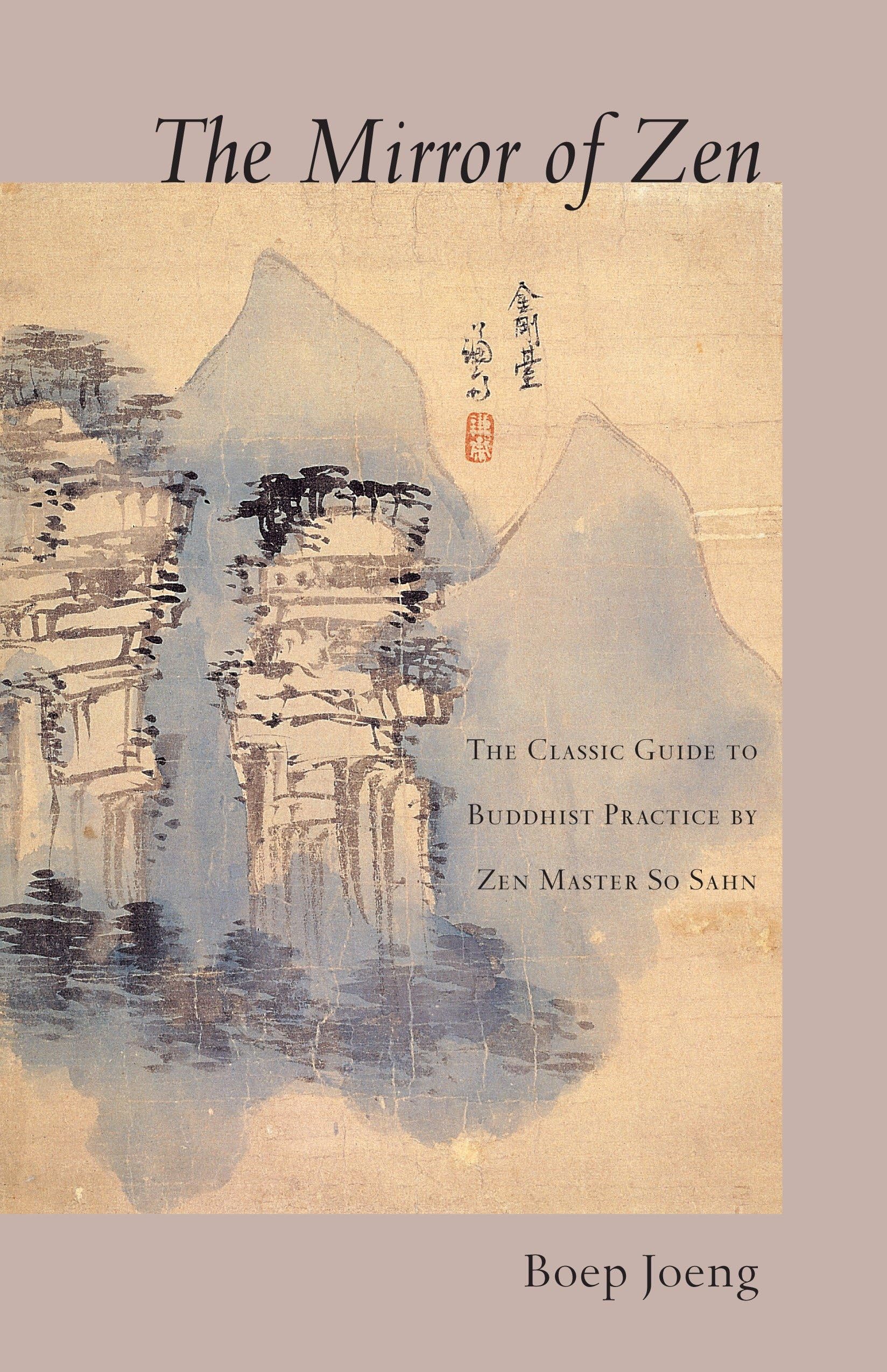 The Mirror of Zen: The Classic Guide to Buddhist Practice by Zen Master So Sahn Business, Finance & Career