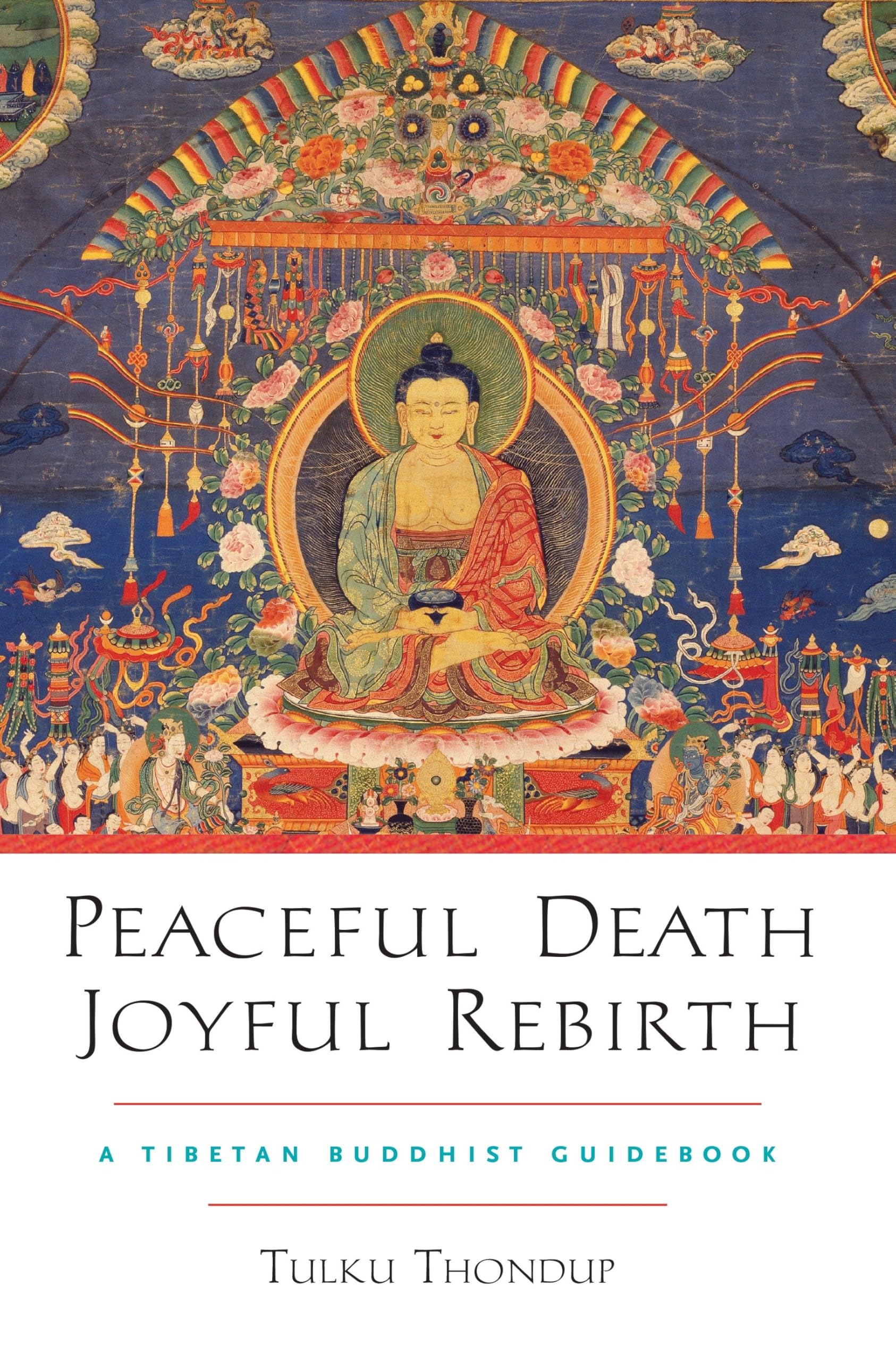 Peaceful Death, Joyful Rebirth: A Tibetan Buddhist Guidebook Lifestyle