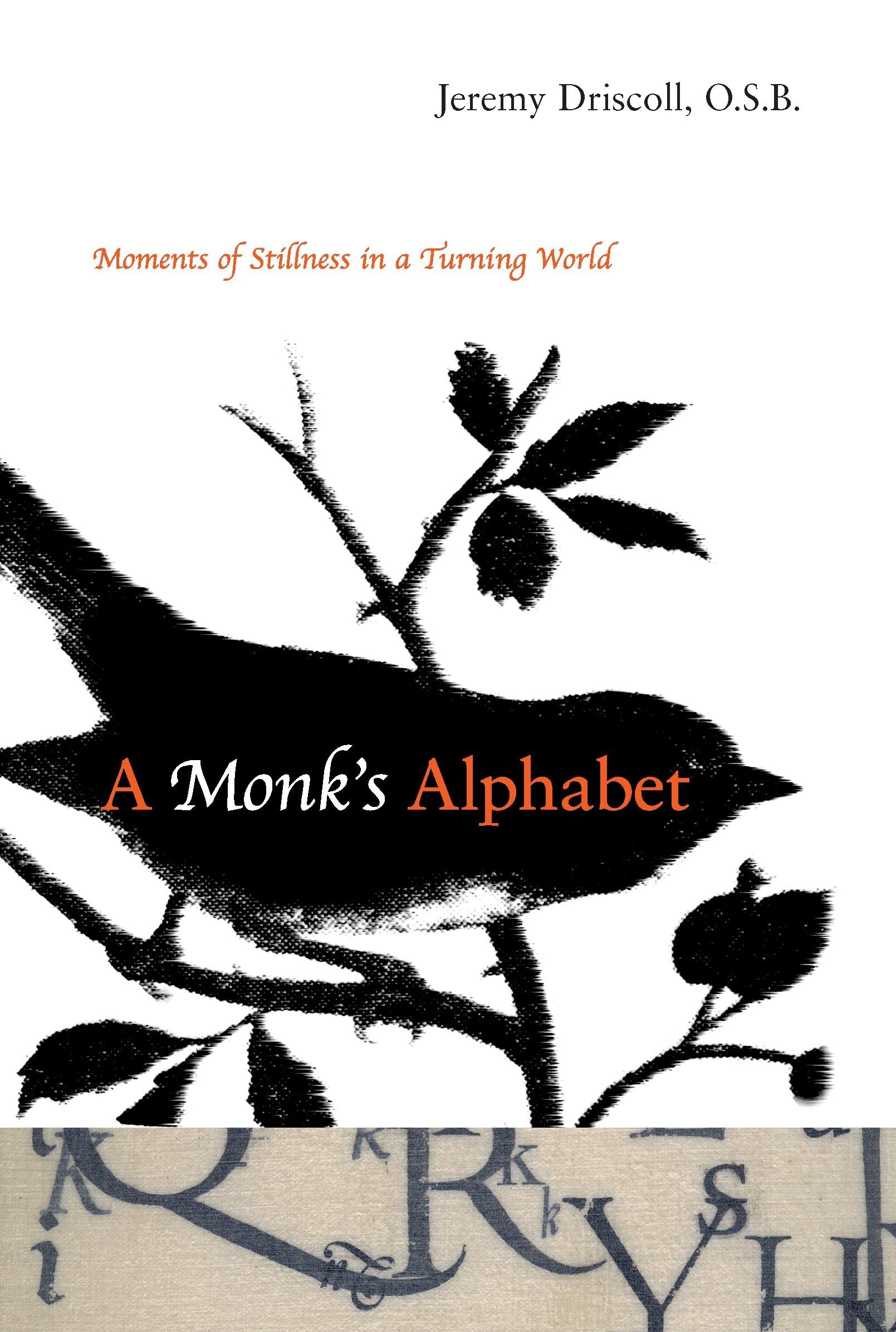 A Monk's Alphabet: Moments of Stillness in a Turning World Social Sciences