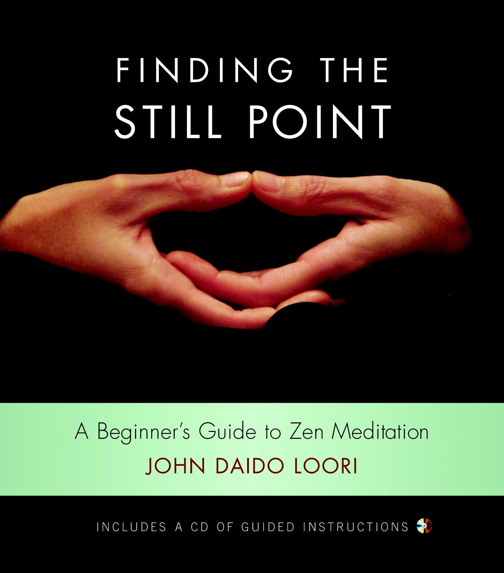 Finding The Still Point (Book And Cd): A Beginner's Guide to Zen Meditation (Dharma Communications) Philosophy