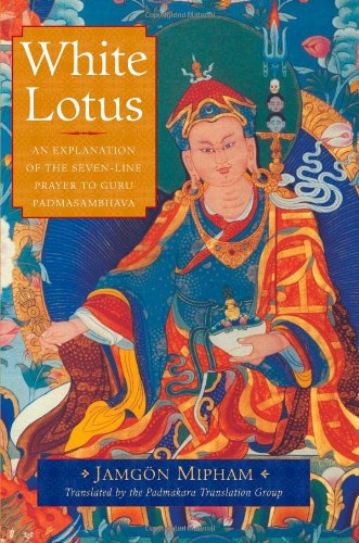 White Lotus: An Explanation of the Seven-Line Prayer to Guru Padmasambhava Religion & Esotericism