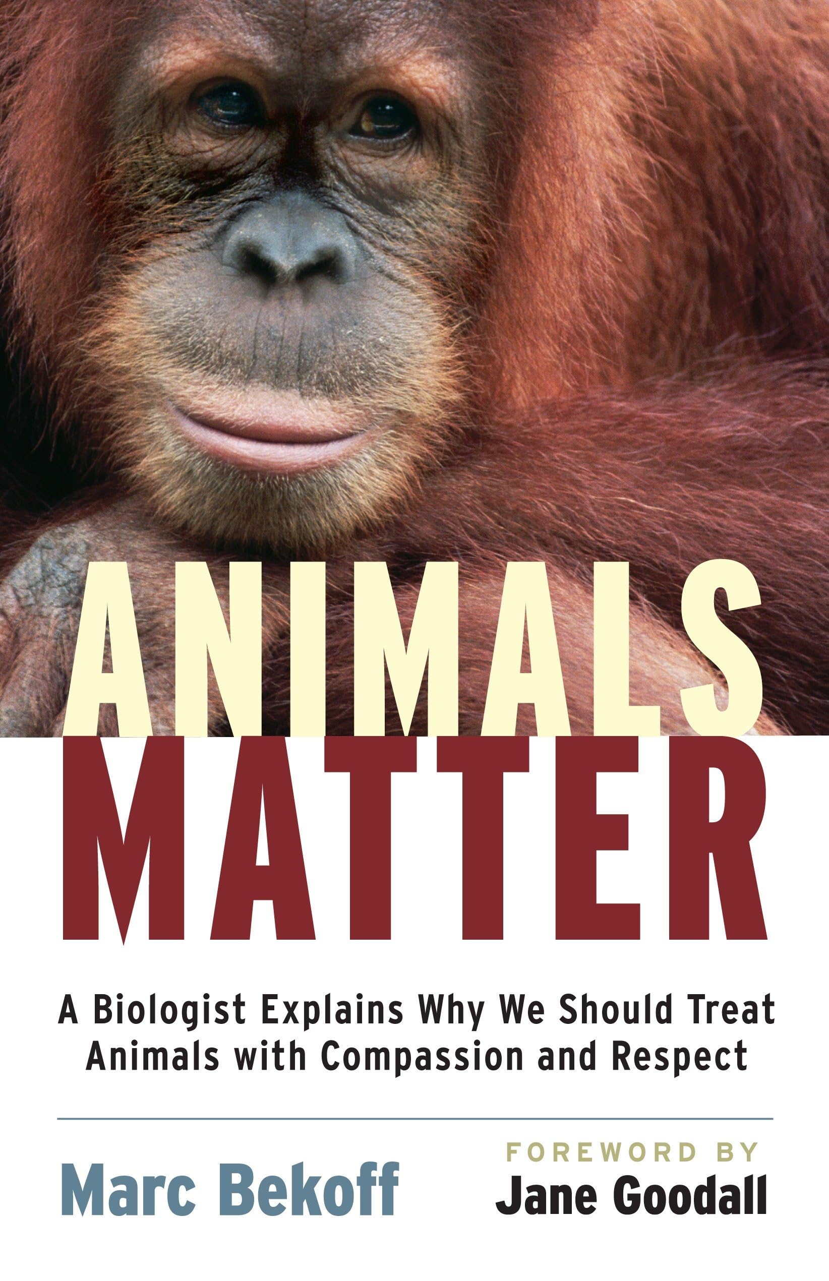Animals Matter: A Biologist Explains Why We Should Treat Animals with Compassion and Respect Philosophy