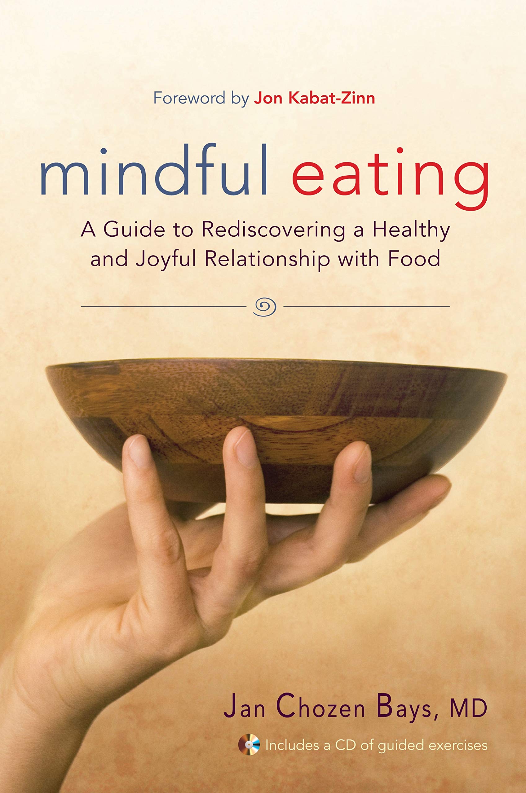 Mindful Eating: Free Yourself from Overeating and Other Unhealthy Relationships with Food: A Guide to Rediscovering a Healthy and Joyful Relationship with Food Philosophy