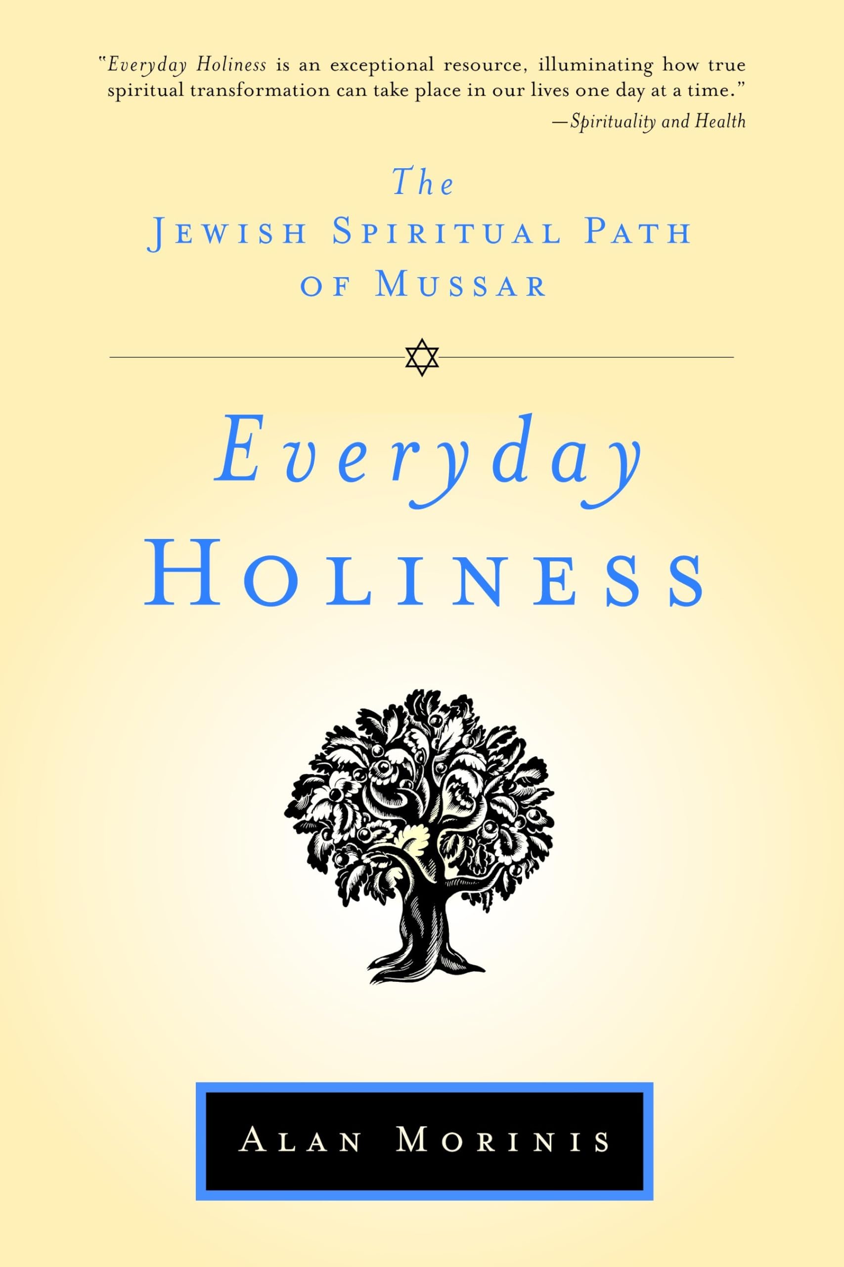 Everyday Holiness: The Jewish Spiritual Path of Mussar Religion & Esotericism