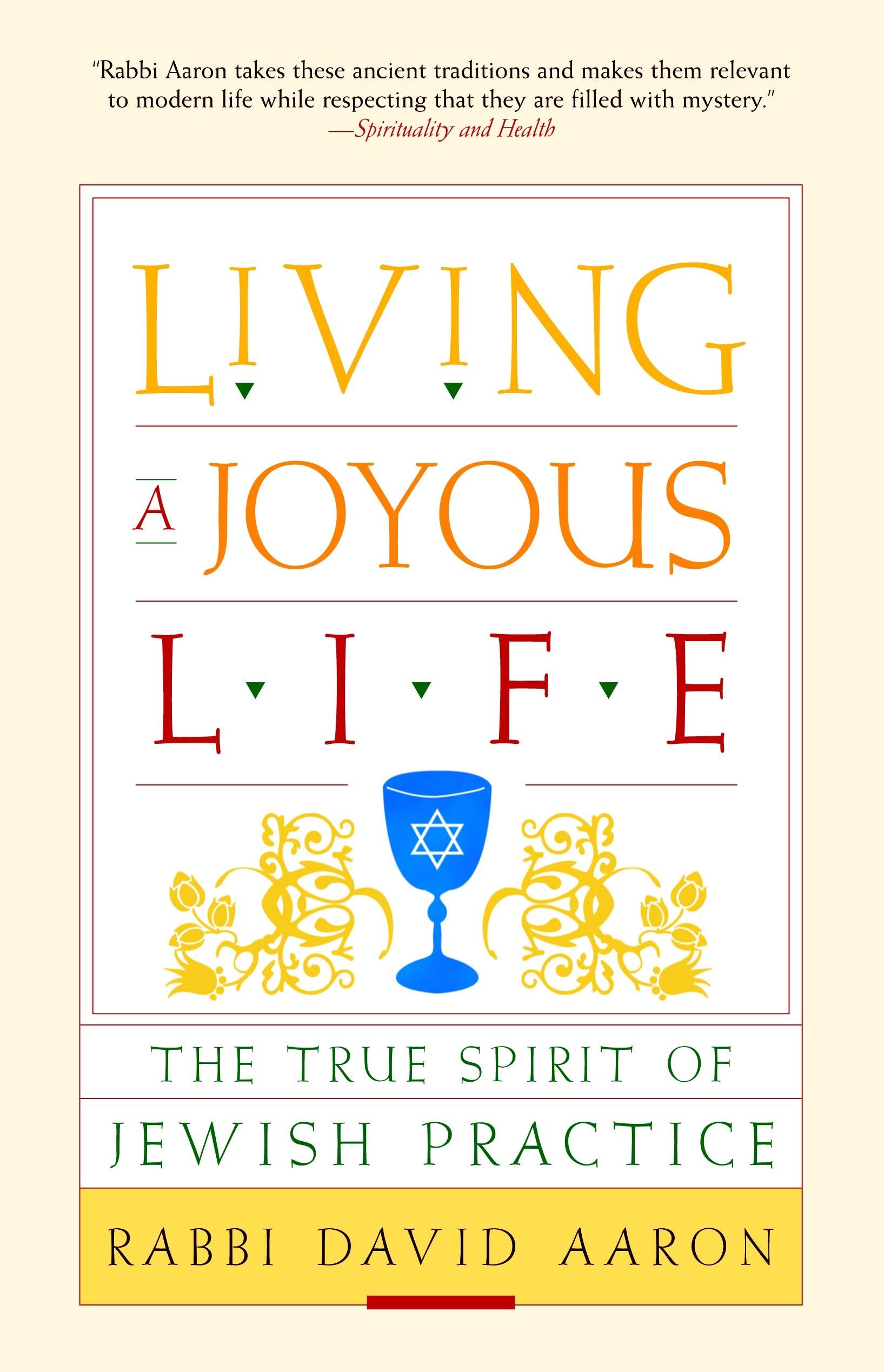 Living a Joyous Life: The True Spirit of Jewish Practice Religion & Esotericism