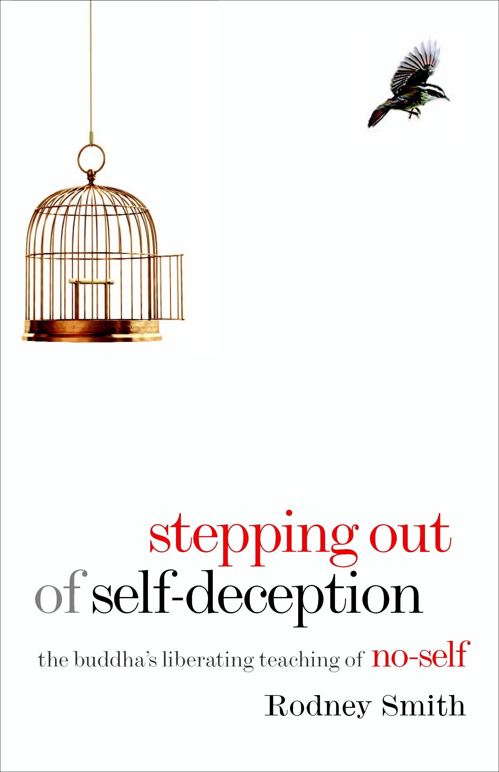 Stepping Out of Self-Deception: The Buddha's Liberating Teaching of No-Self book