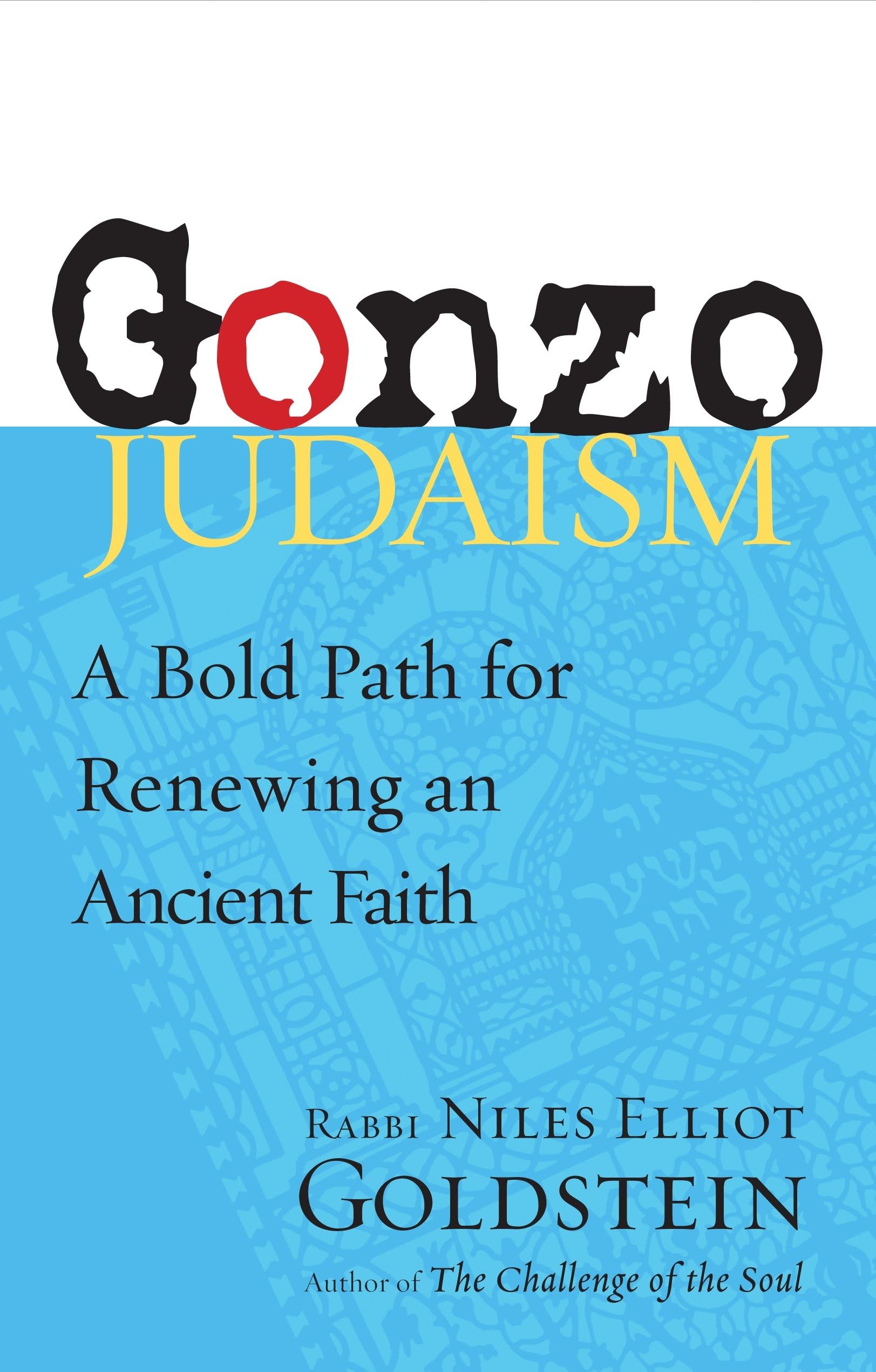 Gonzo Judaism: A Bold Path for Renewing an Ancient Faith Philosophy