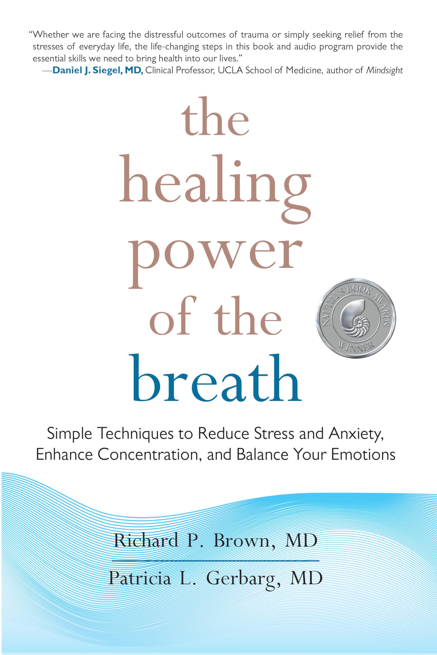 The Healing Power of the Breath: Simple Techniques to Reduce Stress and Anxiety, Enhance Concentration, and Balance Your Emotions Business, Finance & Career