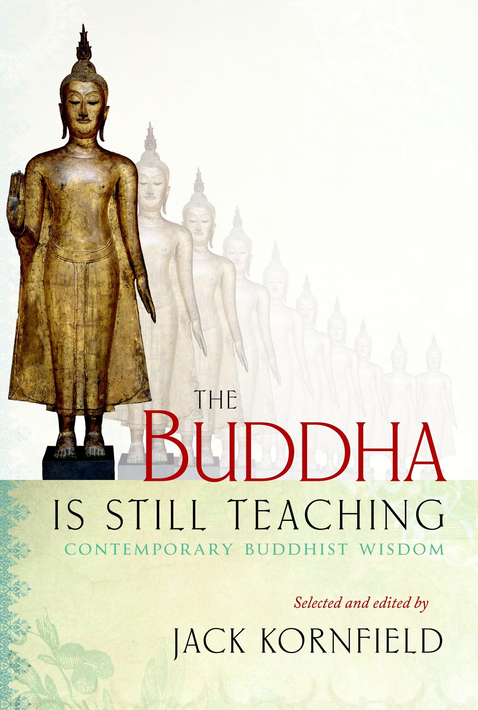 The Buddha Is Still Teaching: Contemporary Buddhist Wisdom book