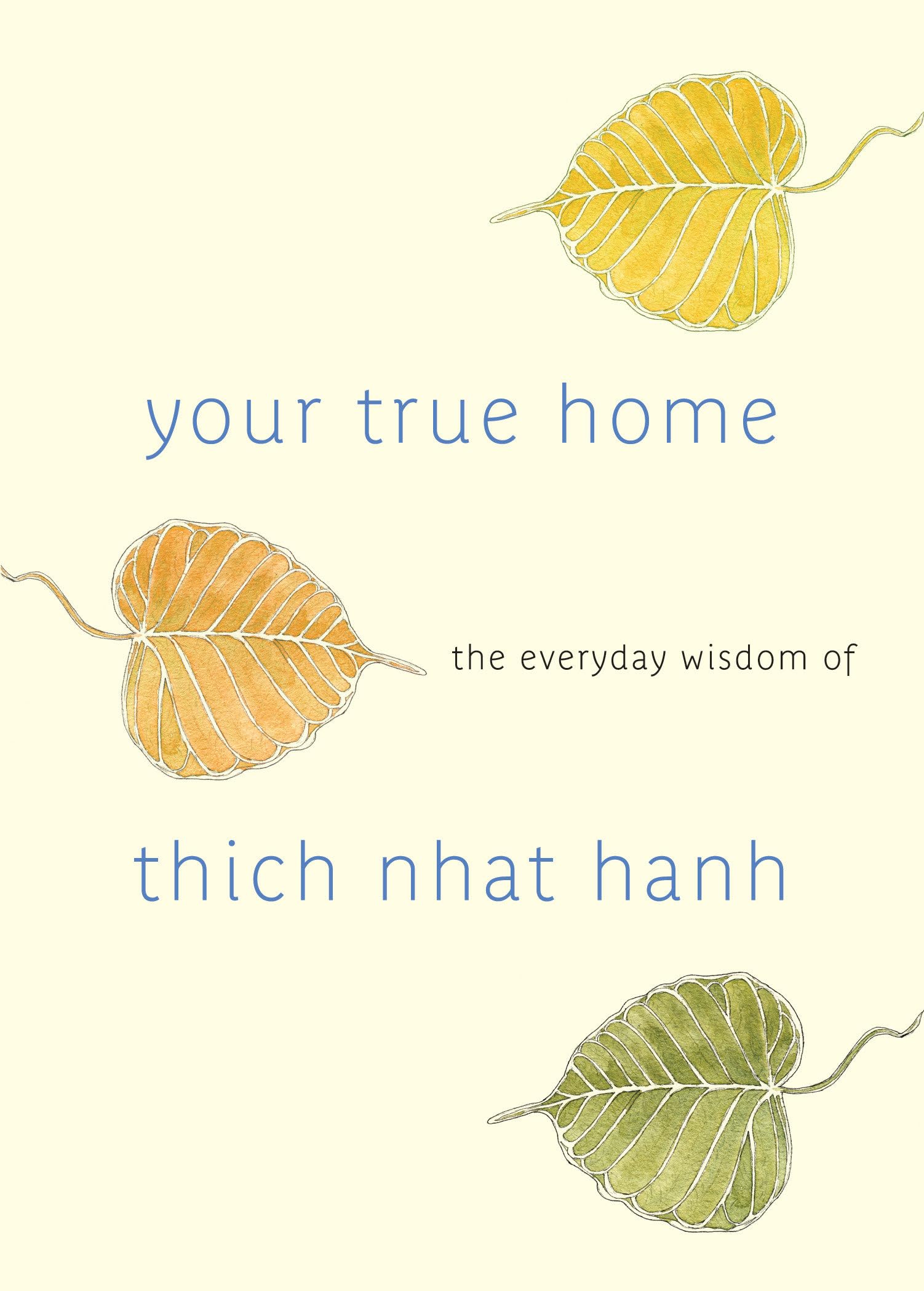 Your True Home: The Everyday Wisdom of Thich Nhat Hanh book