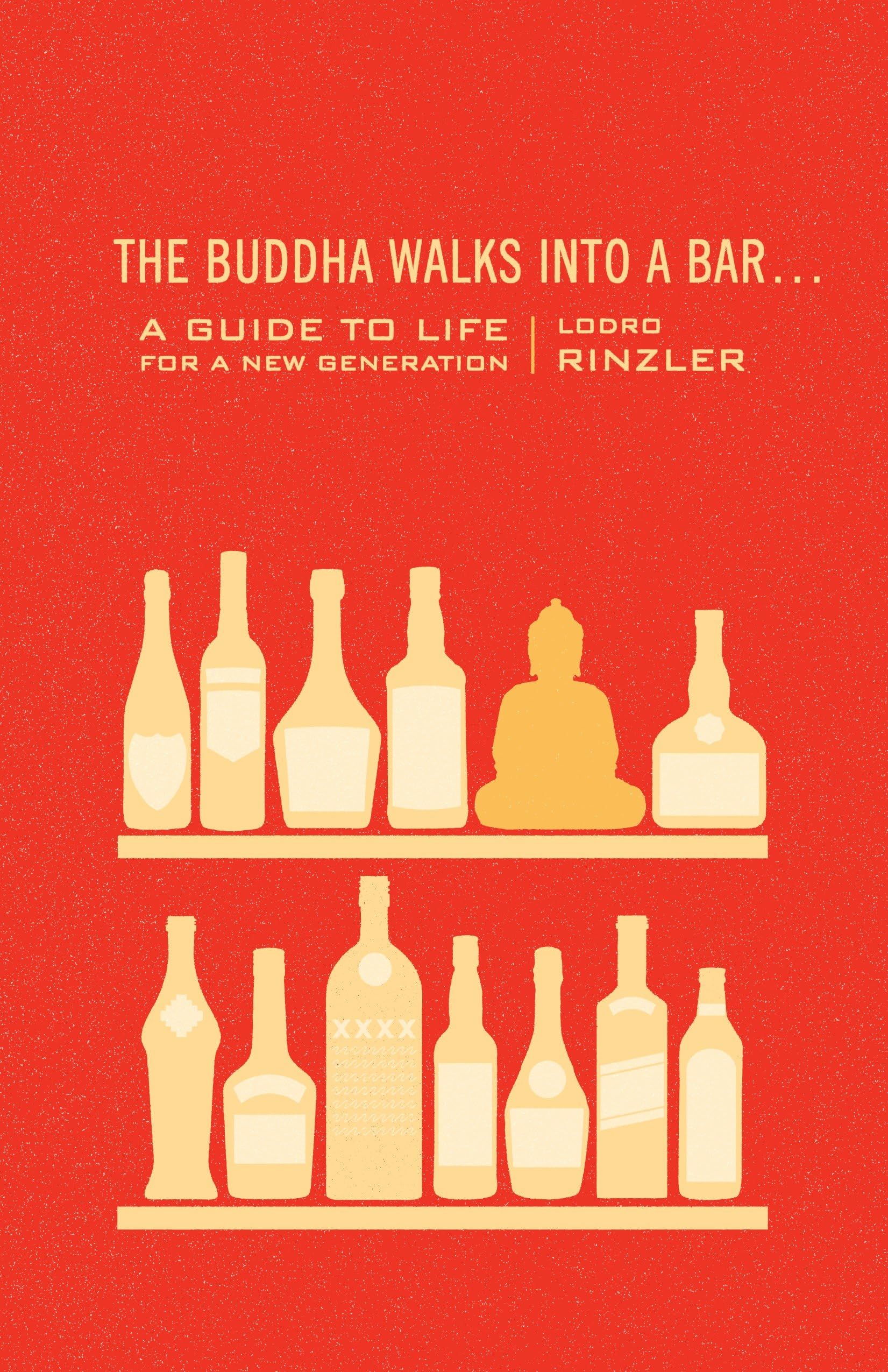 The Buddha Walks into a Bar . . .: A Guide to Life for a New Generation Philosophy