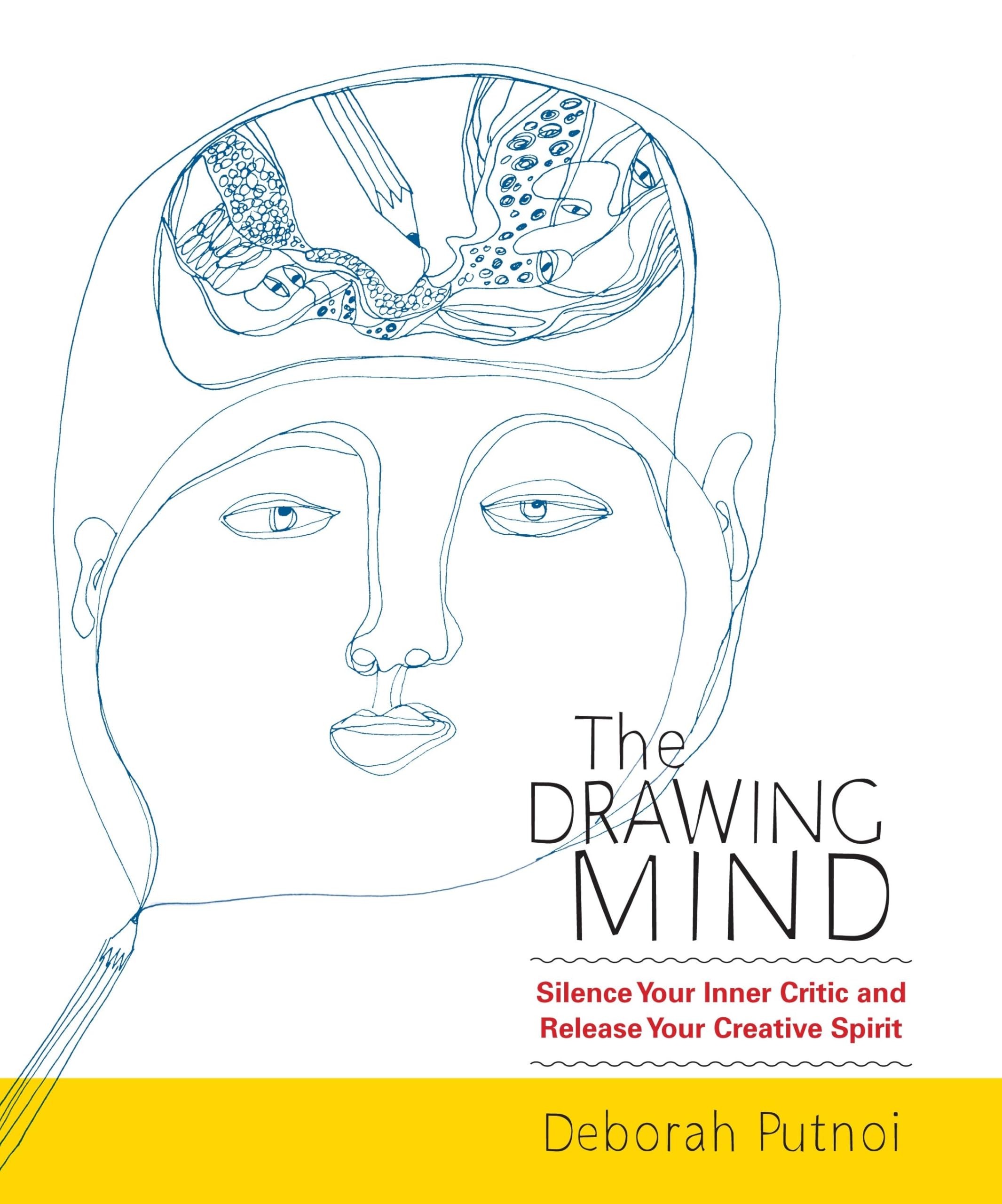 The Drawing Mind: Silence Your Inner Critic and Release Your Creative Spirit book