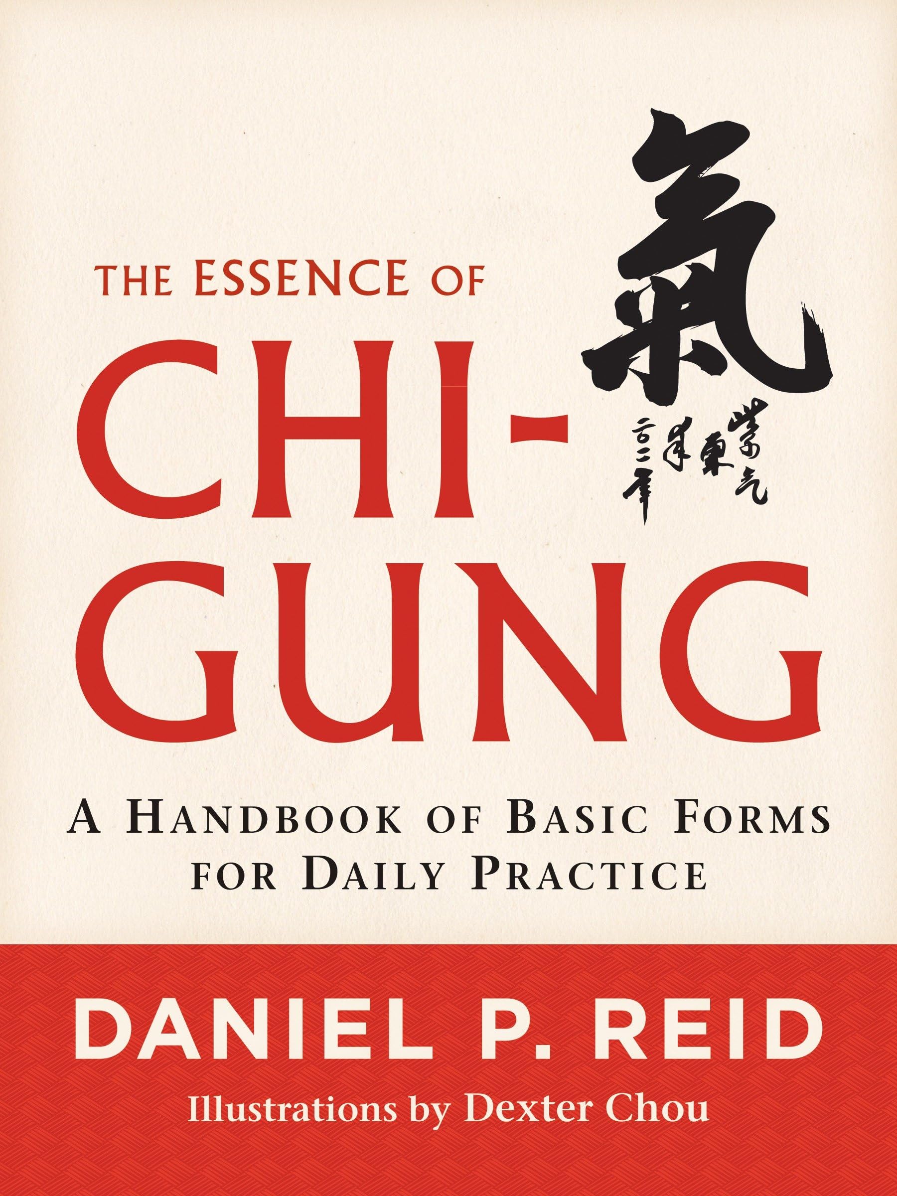 The Essence of Chi-Gung: A Handbook of Basic Forms for Daily Practice book