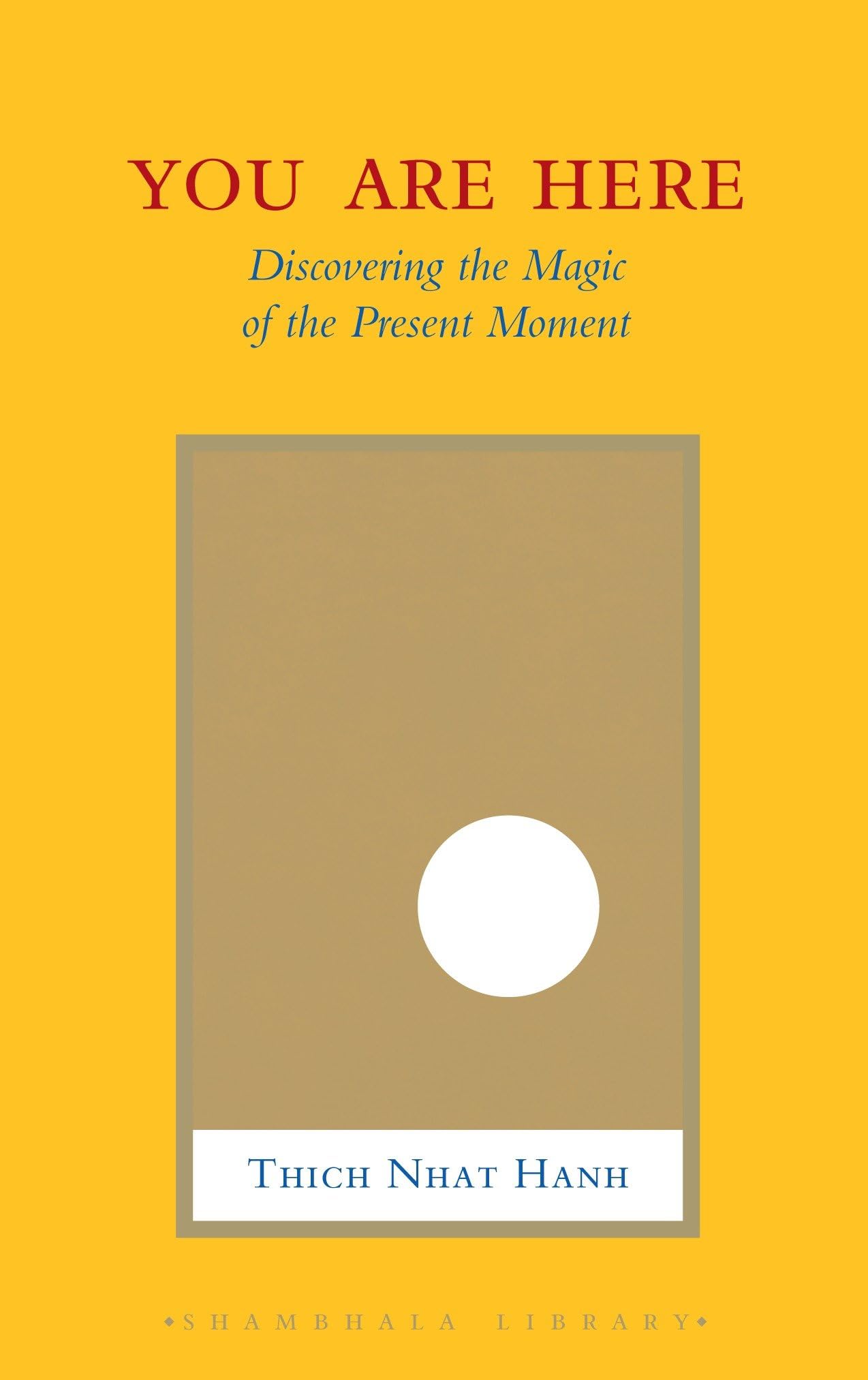 You Are Here: Discovering the Magic of the Present Moment Lifestyle
