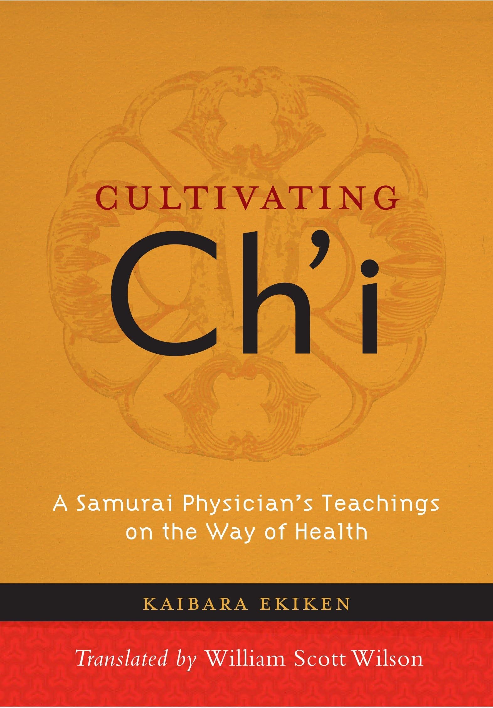 Cultivating Ch'i: A Samurai Physician's Teachings on the Way of Health book