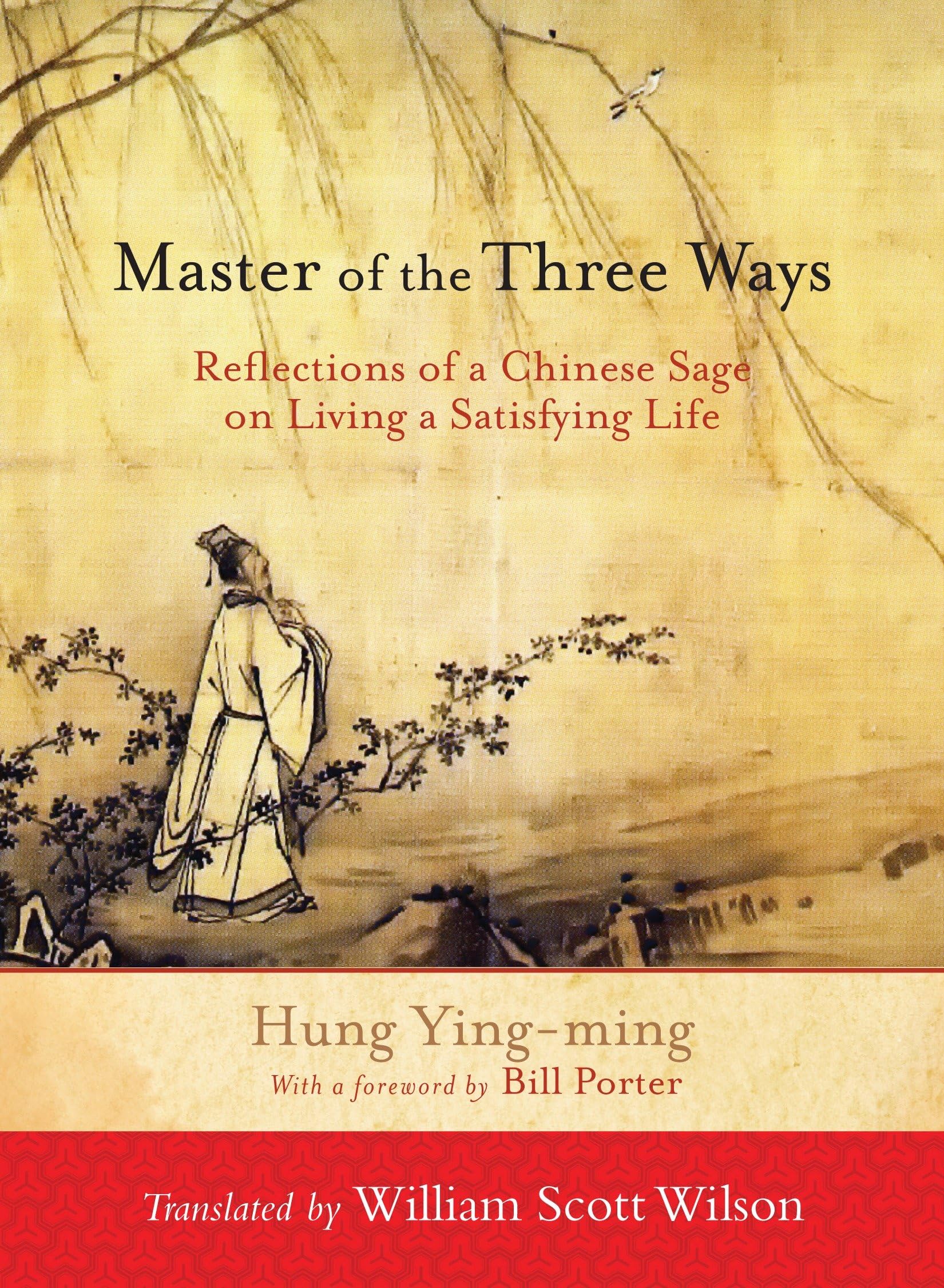 Master of the Three Ways: Reflections of a Chinese Sage on Living a Satisfying Life book