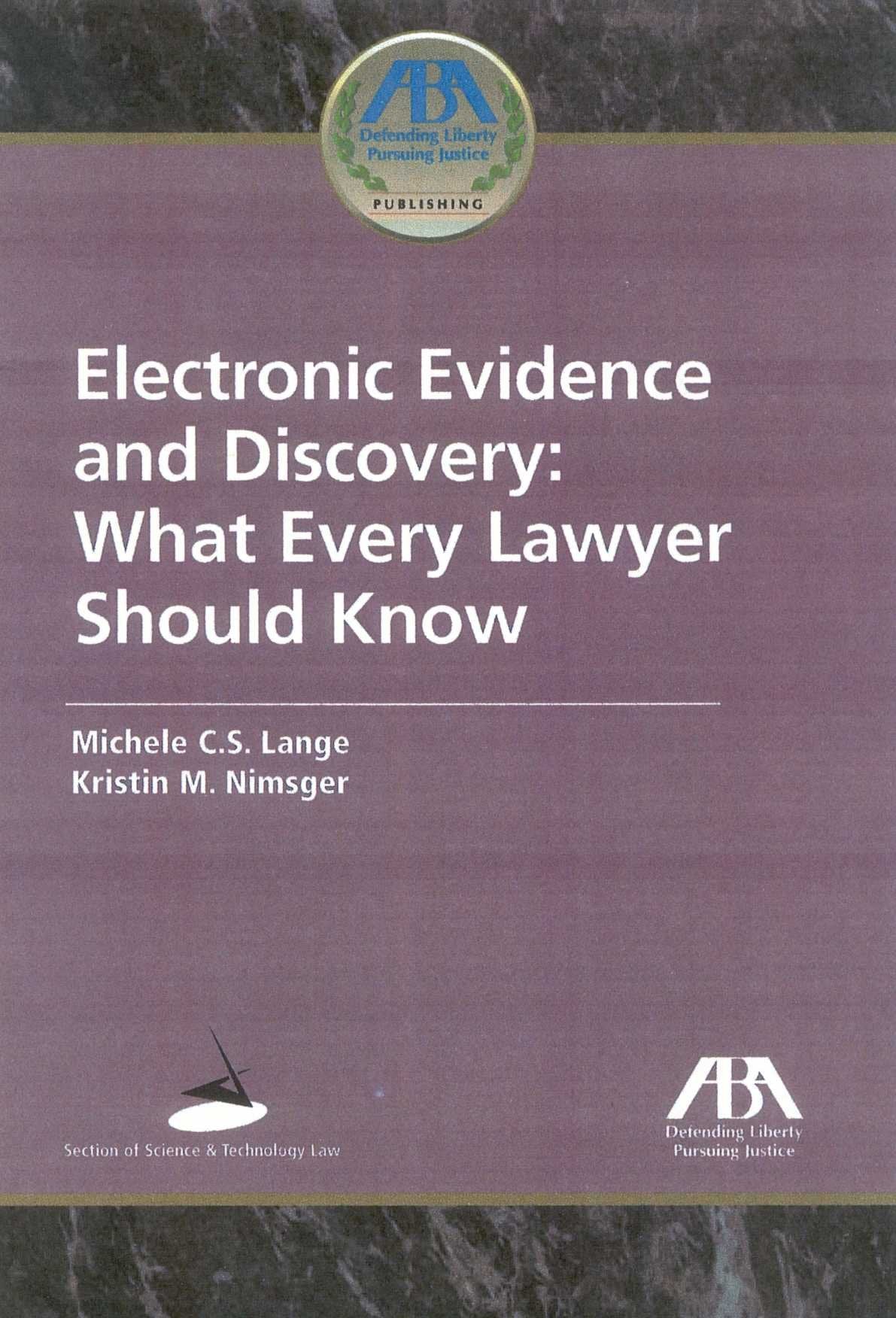 Electronic Evidence And Discovery: What Every Lawyer Should Know Law