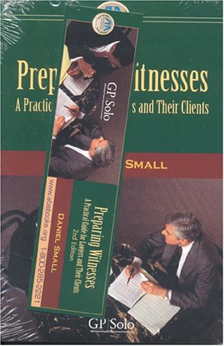Preparing Witnessess: A Practical Guide For Lawyers And Their Clients Law