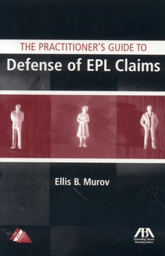 The Practitioner's Guide to Defense of Epl Claims Law