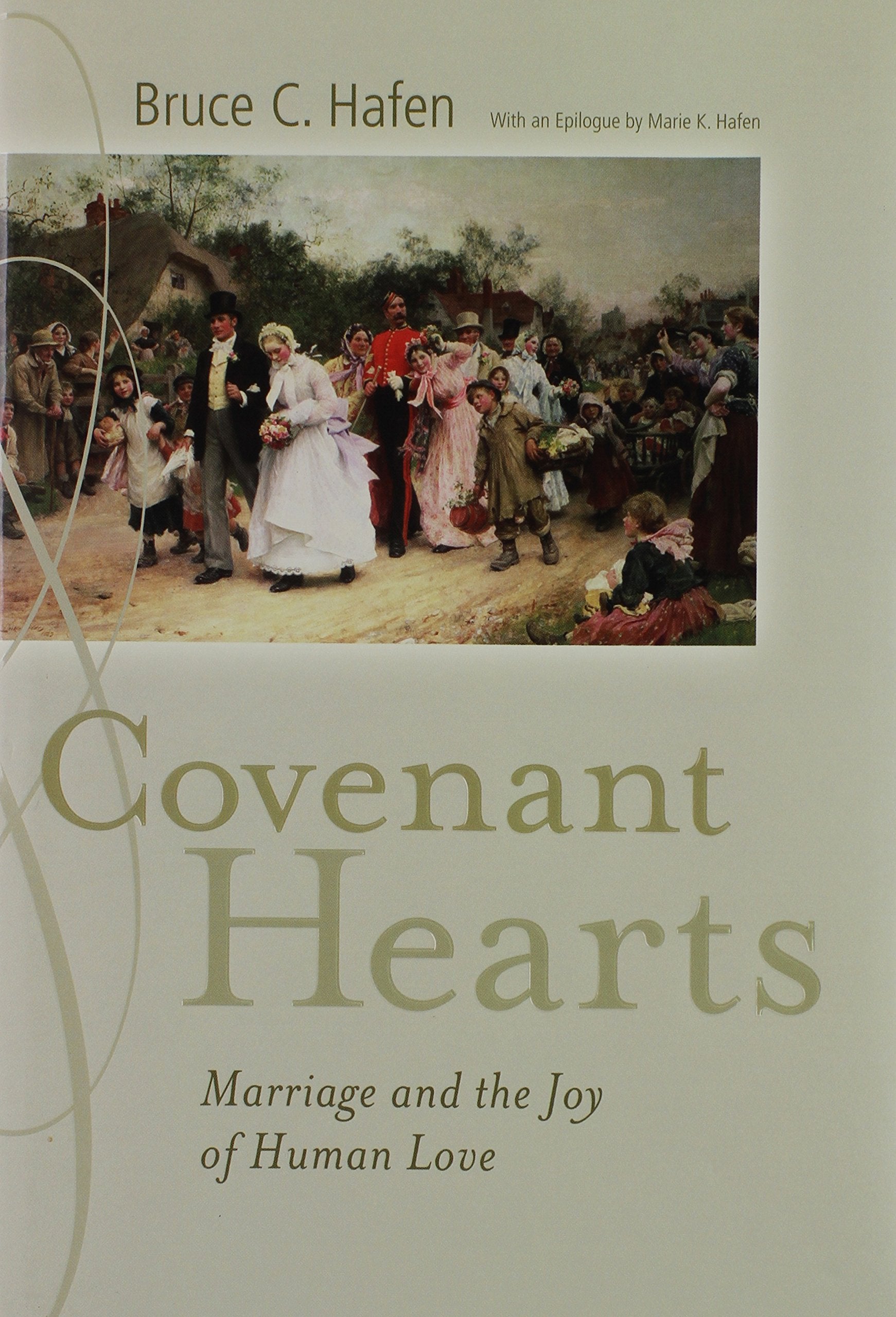Covenant Hearts: Marriage And the Joy of Human Love Partnership & Love