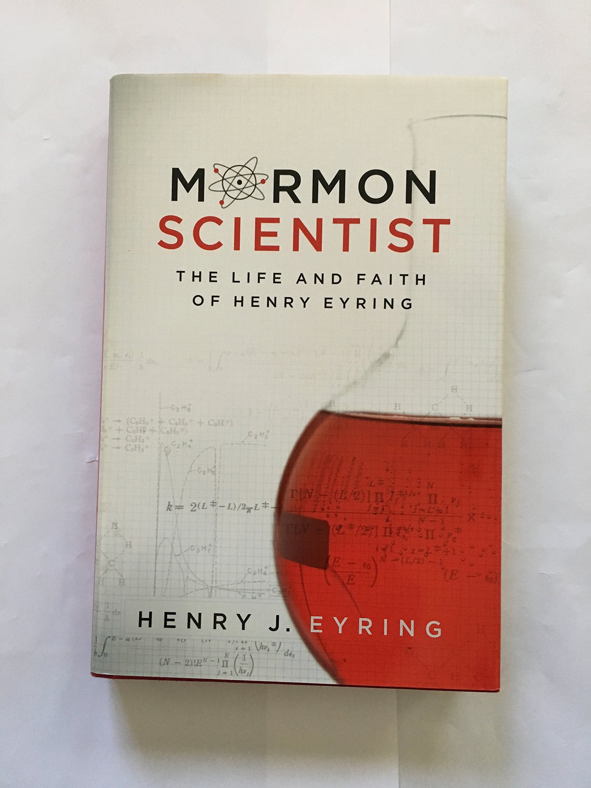 Mormon Scientist: The Life and Faith of Henry Eyring Science