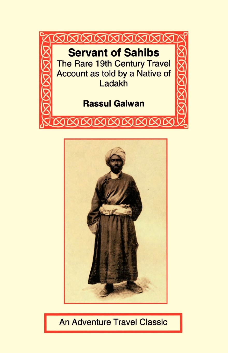 Servant of Sahibs: The Rare 19th Century Travel Account as Told by a Native of Ladakh (Adventure Travel Classics) Leisure, Home & Garden