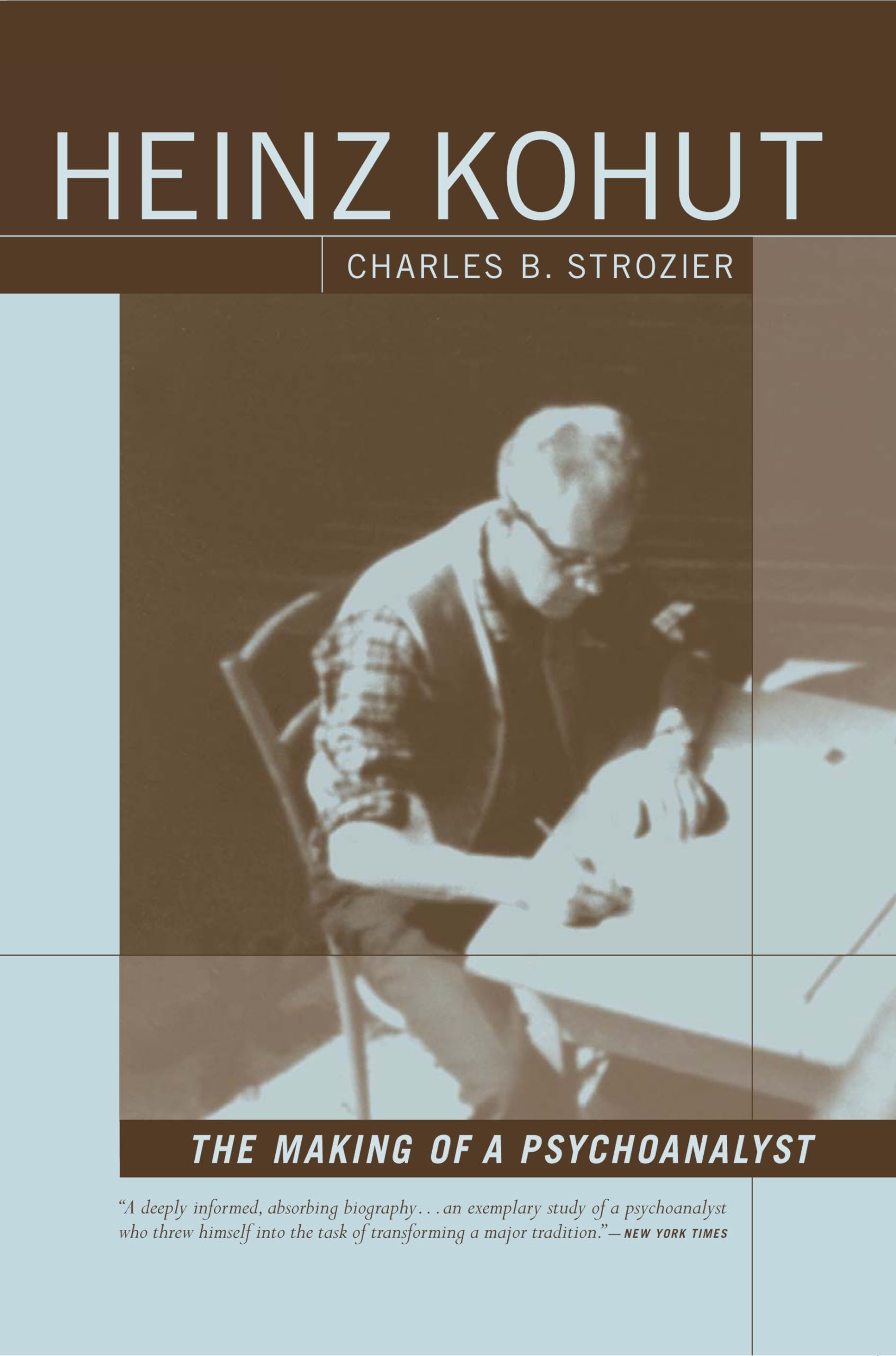 Heinz Kohut: The Making of a Psychoanalyst: The Making of a Psychoanalyst Social Sciences