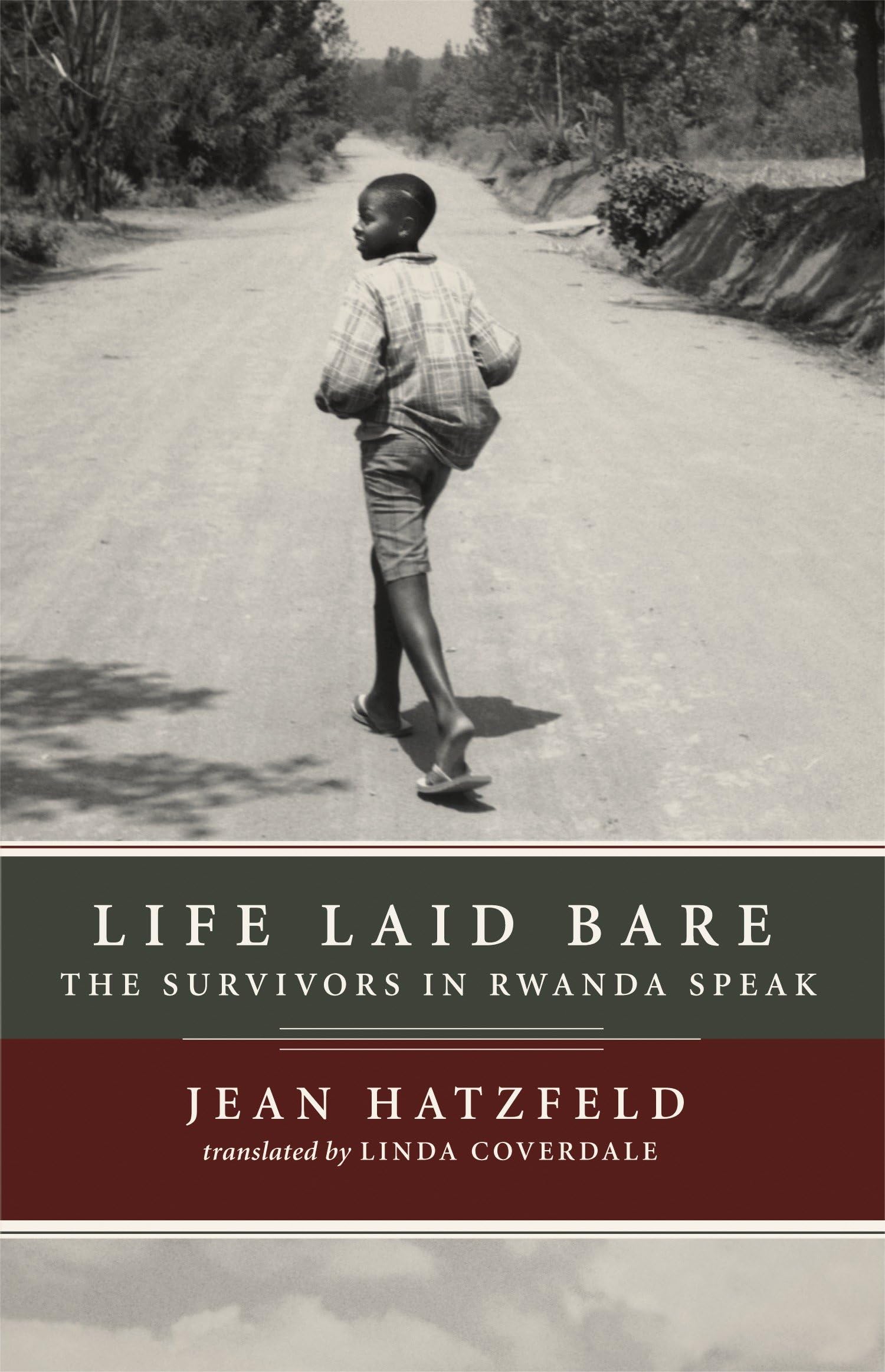 Life Laid Bare: The Survivors in Rwanda Speak book