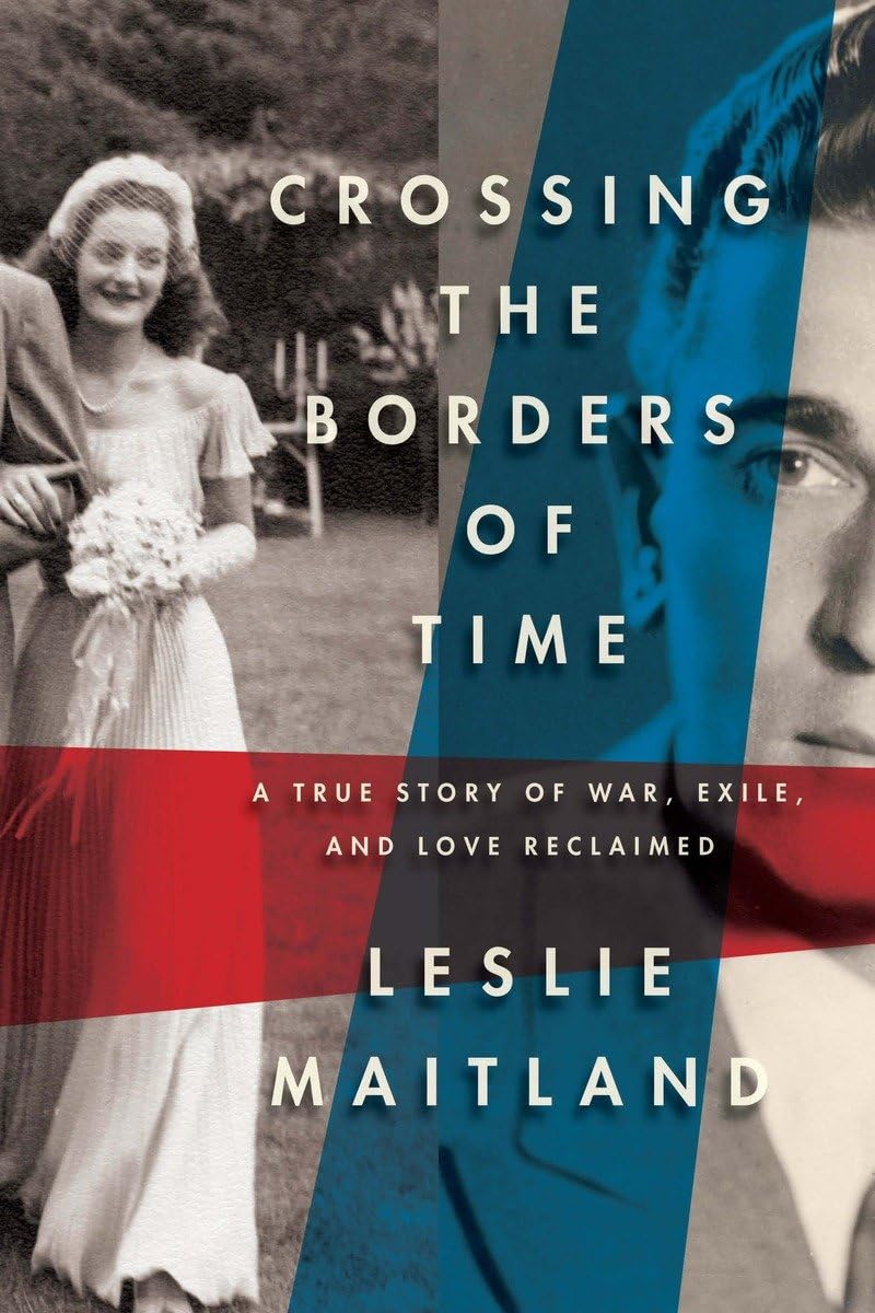 Crossing the Borders of Time: A True Story of War, Exile, and Love Reclaimed Politics & Society