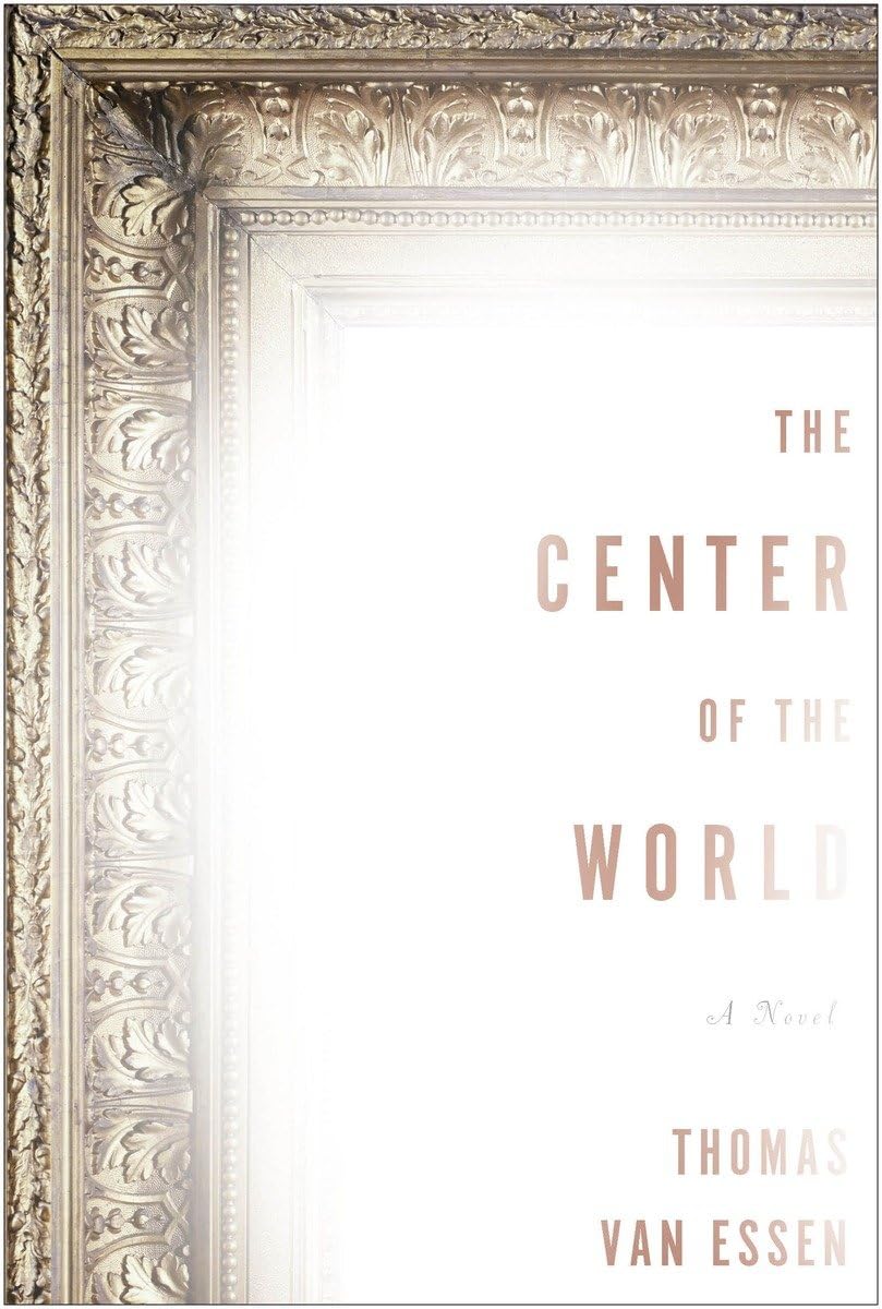 The Center of the World: A Novel of J. M. W. Turner and His Lost Painting Historical Fiction