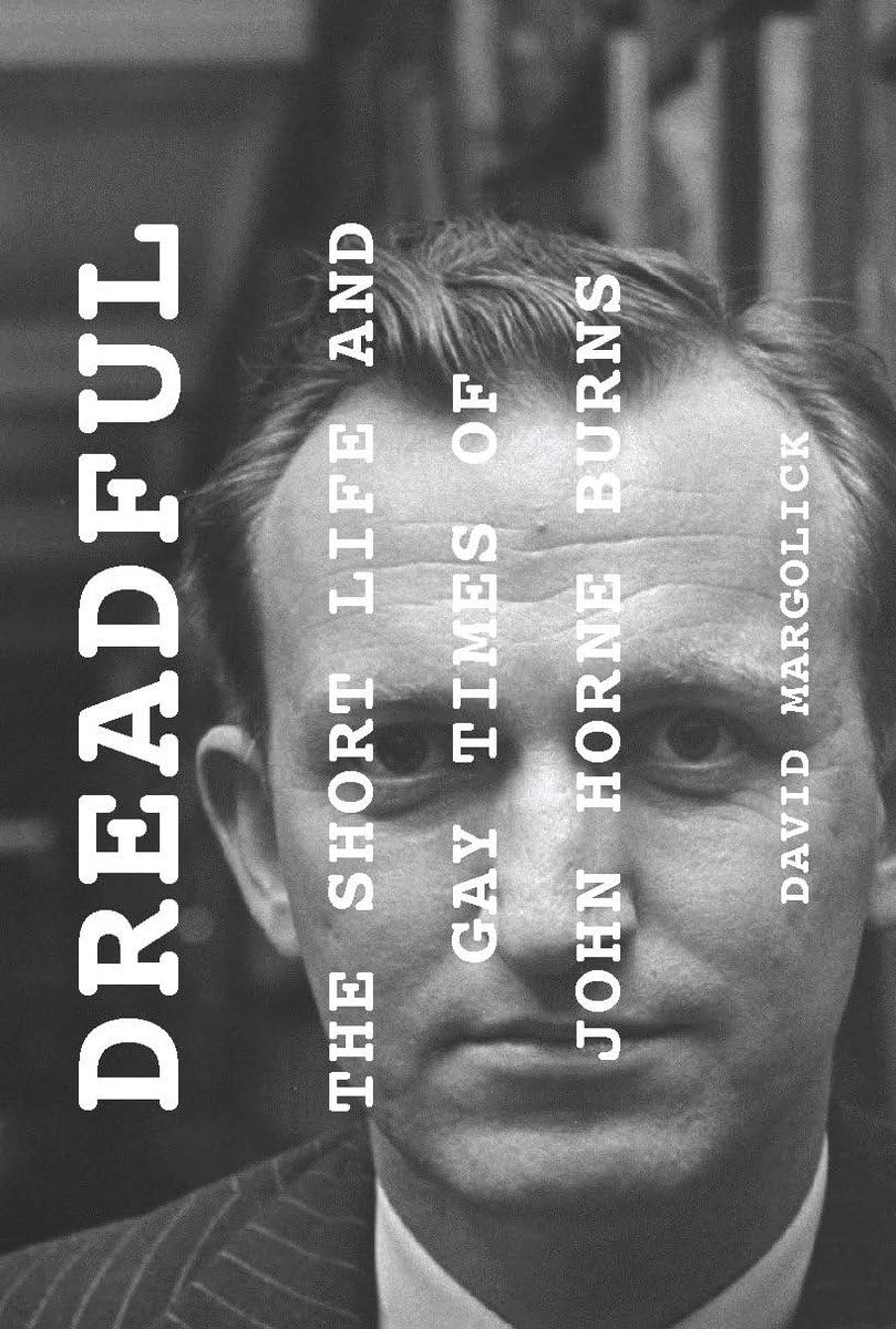 Dreadful: The Short Life and Gay Times of John Horne Burns Books