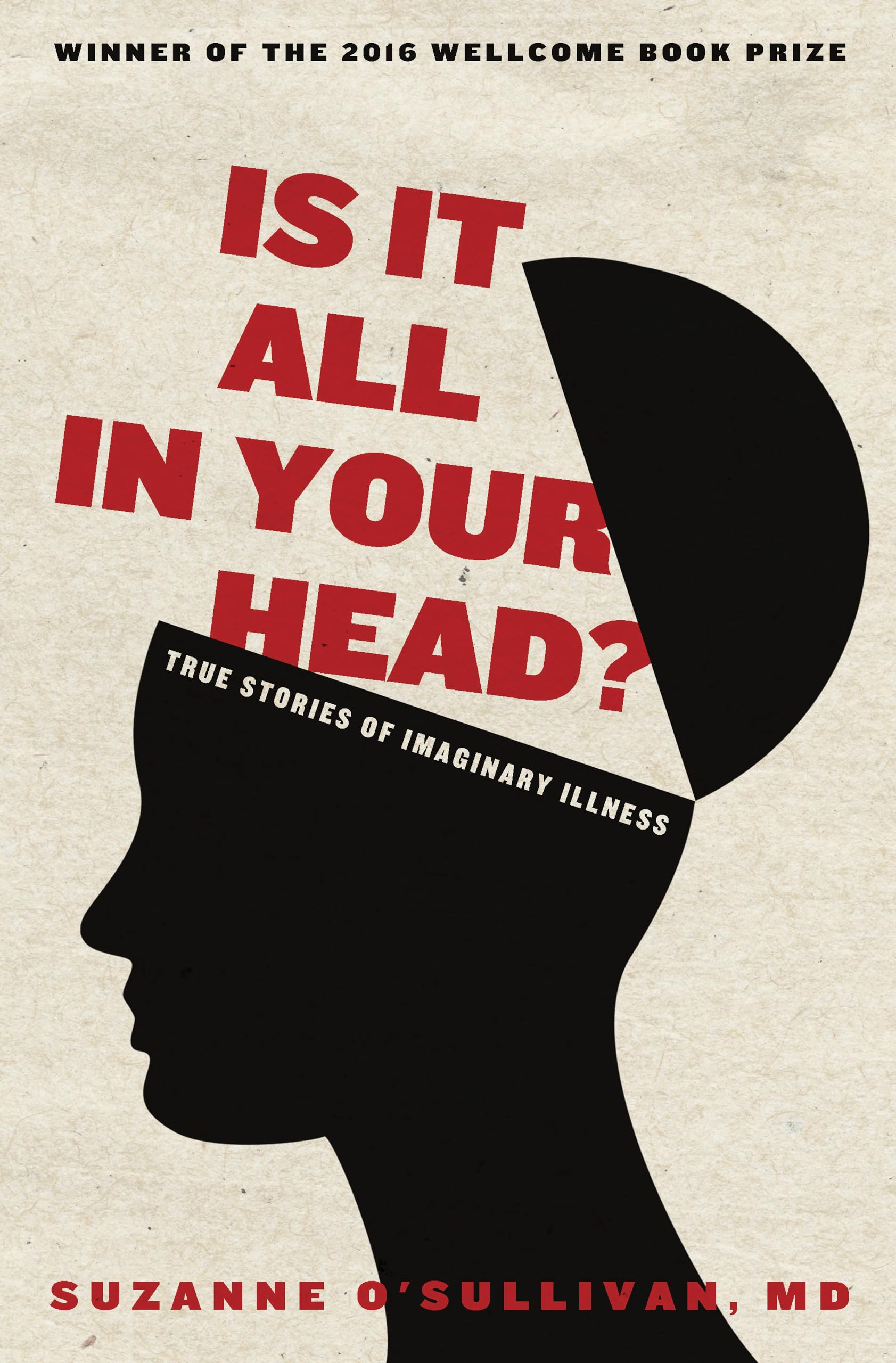 Is It All in Your Head?: True Stories of Imaginary Illness book