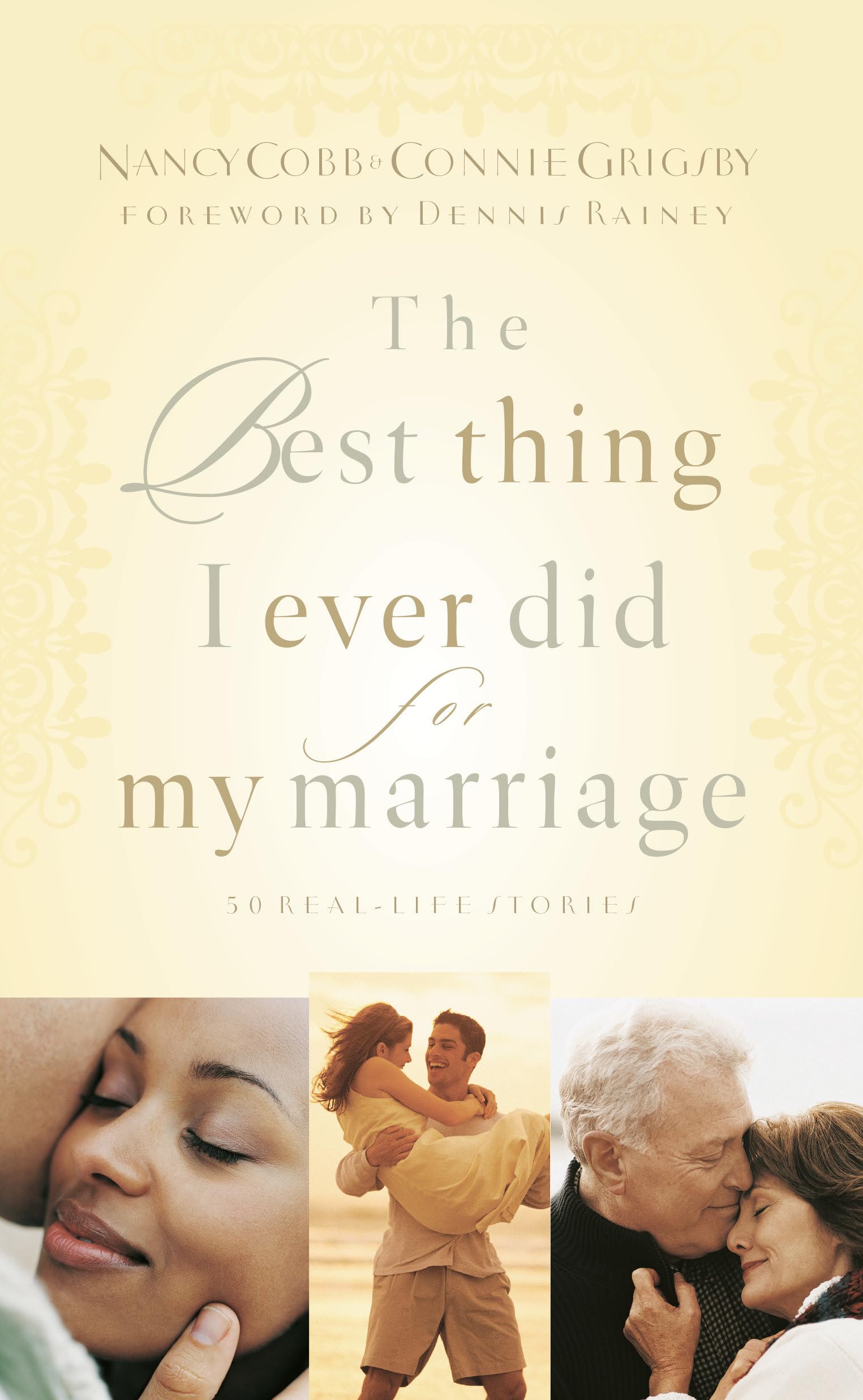 The Best Thing I Ever Did for My Marriage: 50 Real Life Stories Partnership & Love