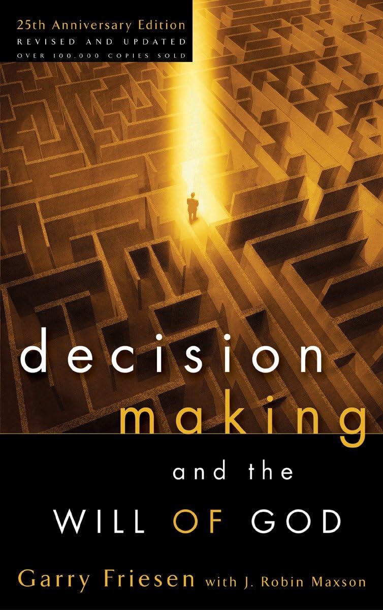 Decision Making and the Will of God: A Biblical Alternative to the Traditional View book